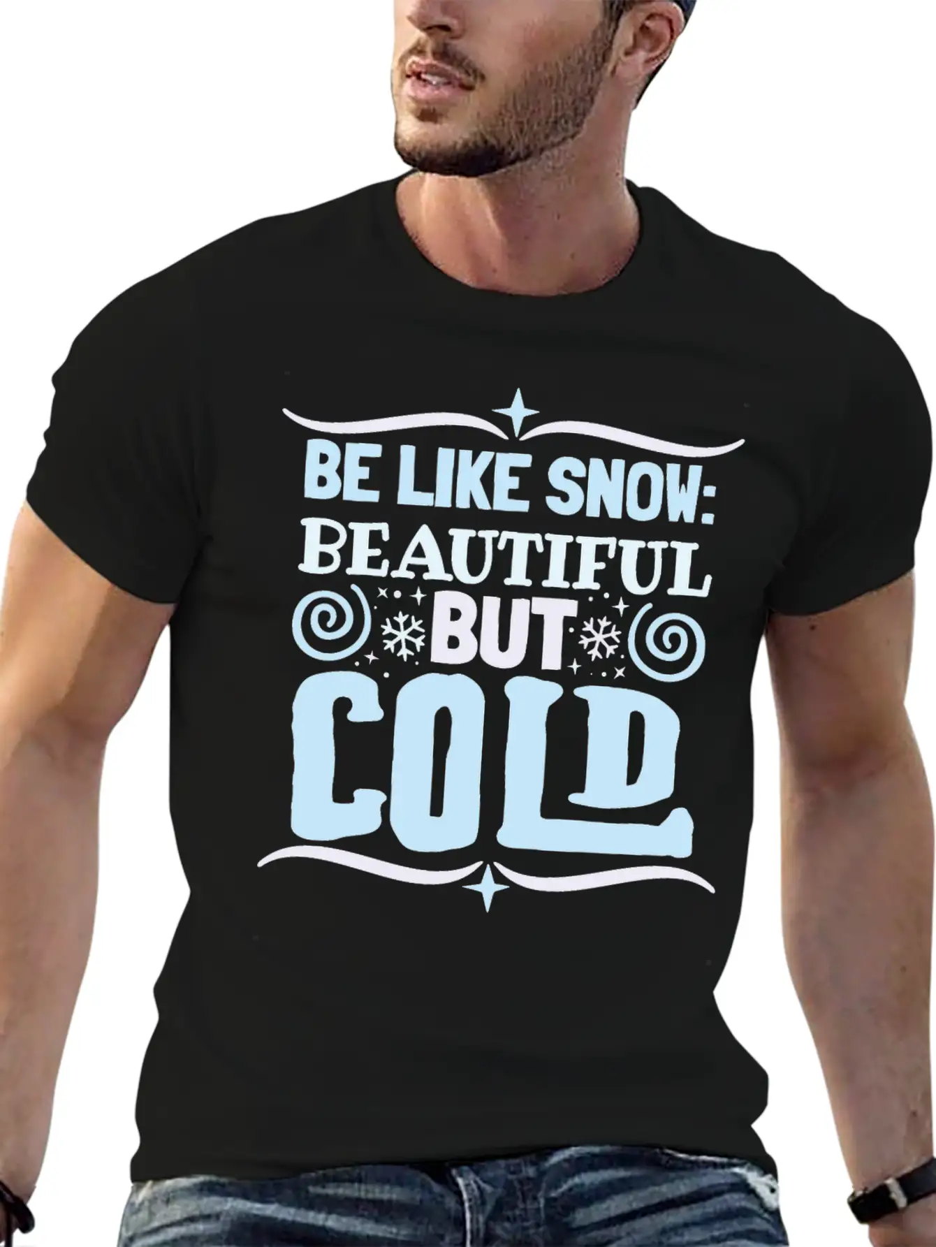 Be Like Snow Beautiful But Cold Basic Graphic T-Shirt – Daily Comfort In Soft Cotton