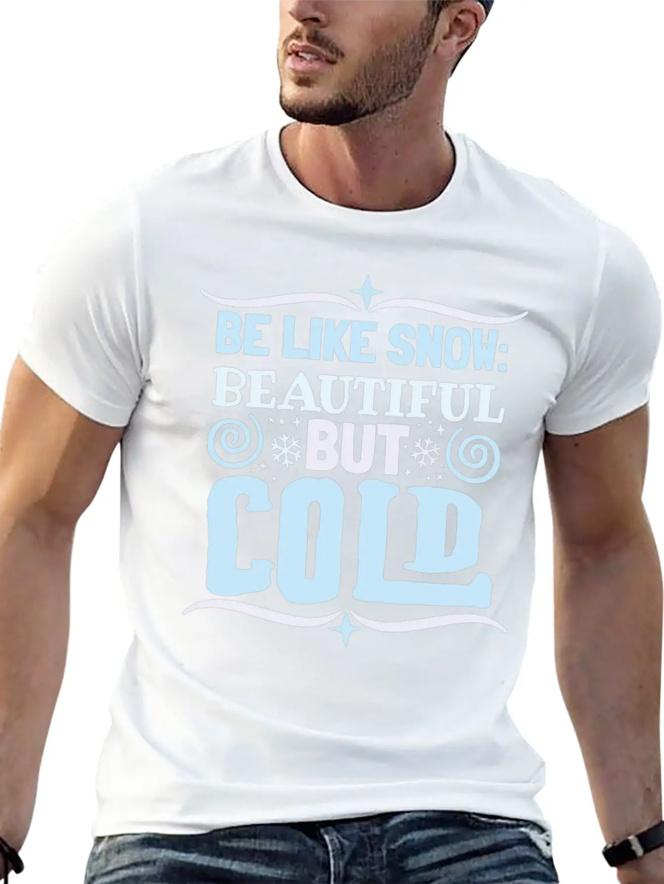 Be Like Snow Beautiful But Cold Basic Graphic T-Shirt – Daily Comfort In Soft Cotton