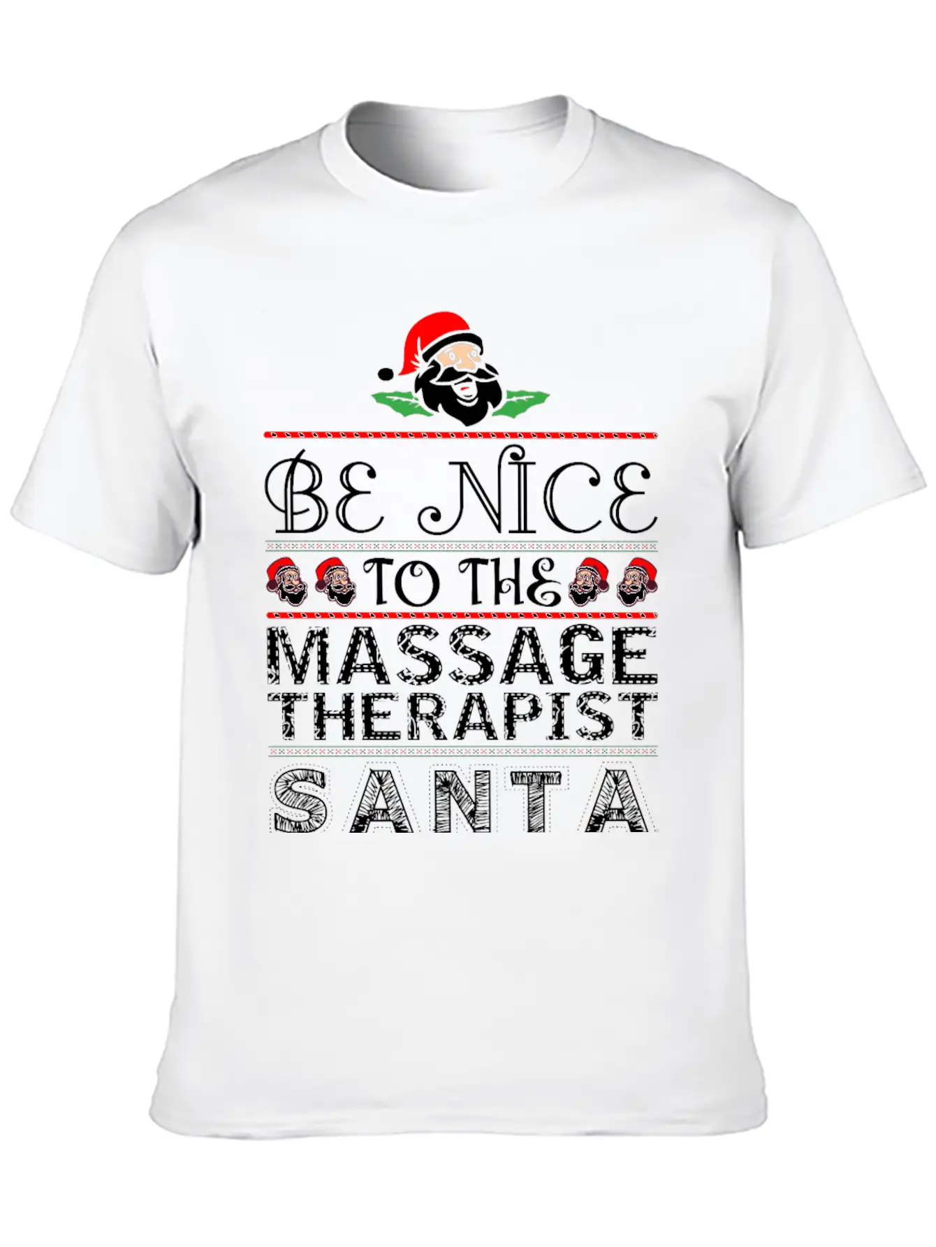 Be Nice To Massage Therapist Santa Is Watching Basic Graphic T-Shirt – Daily Comfort In Soft Cotton