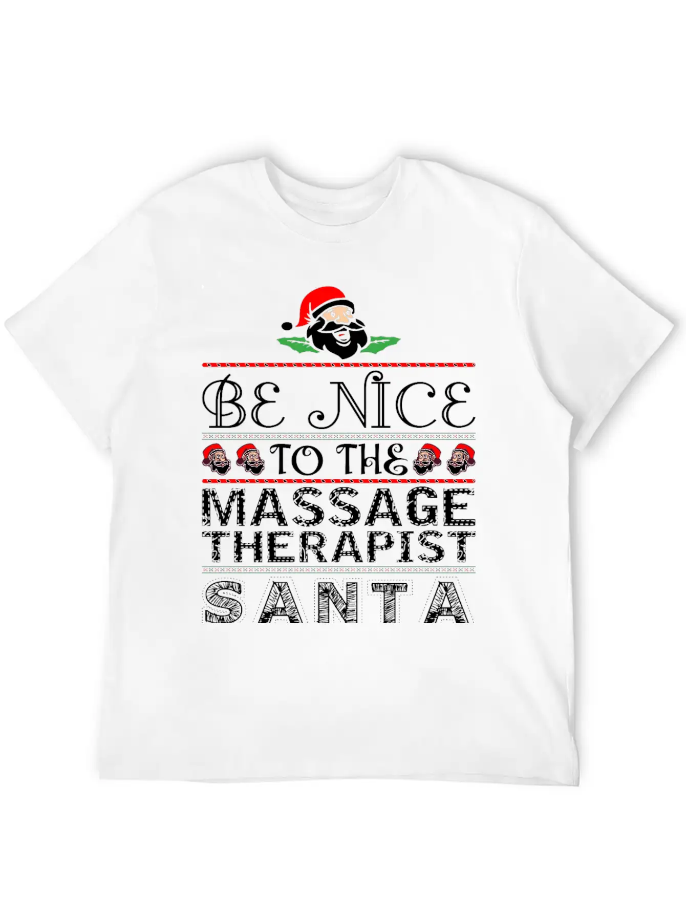 Be Nice To Massage Therapist Santa Is Watching Basic Graphic T-Shirt – Daily Comfort In Soft Cotton