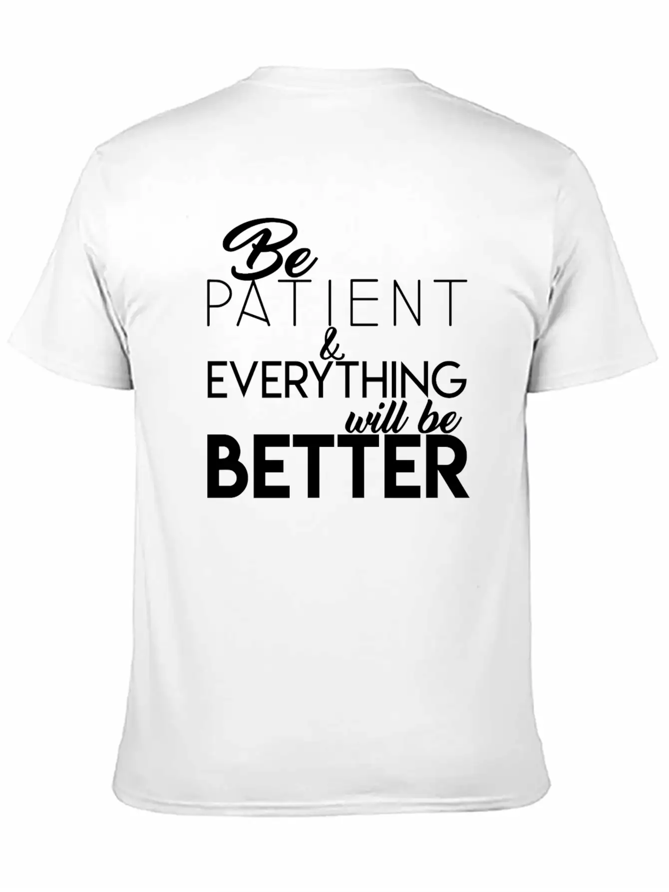 Be Patient Unisex Short Sleeve Soft Cotton T-Shirt – Casual Everyday Wear