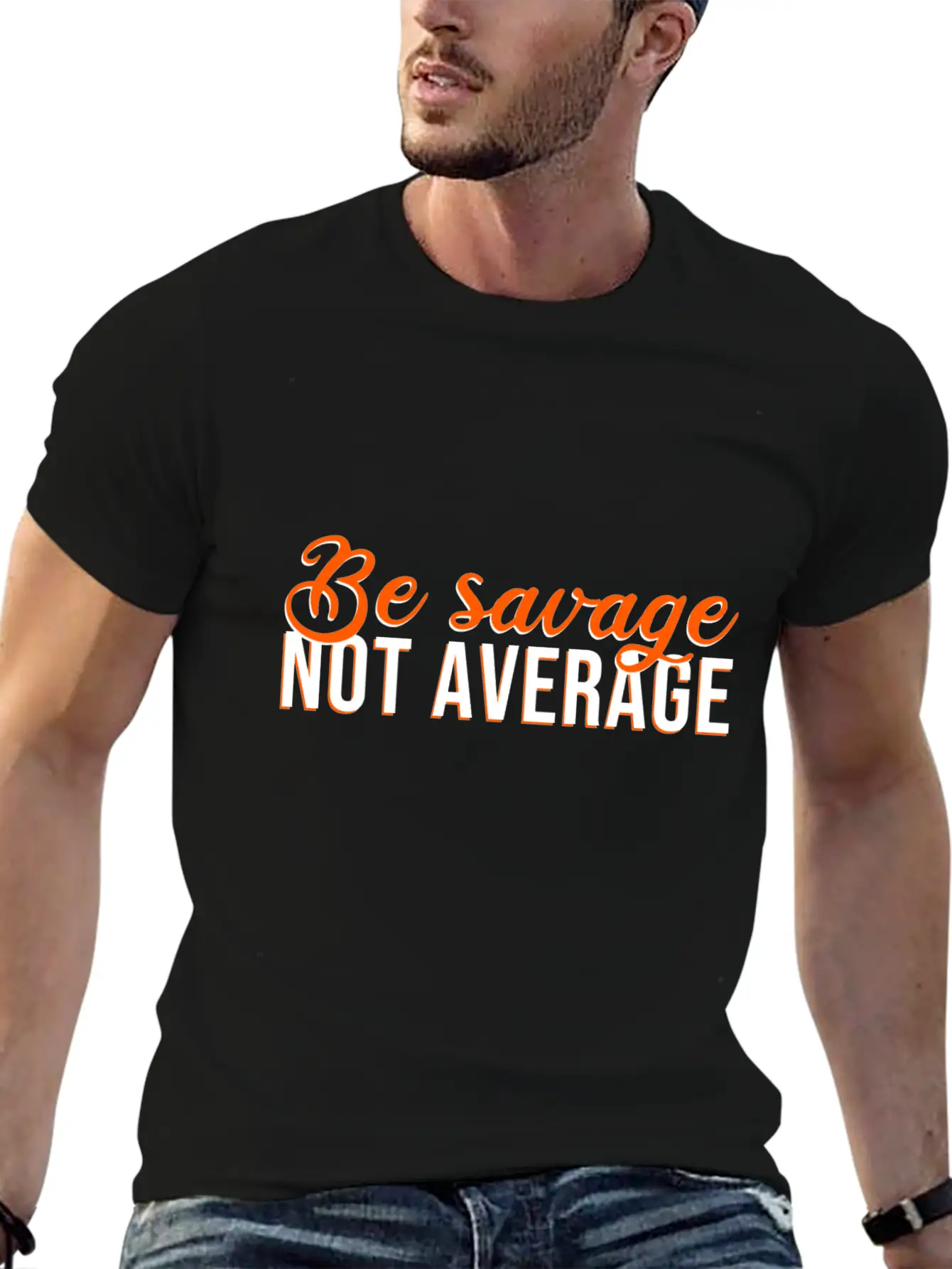 Be Savage Not Average Basic Graphic T-Shirt – Daily Comfort In Soft Cotton