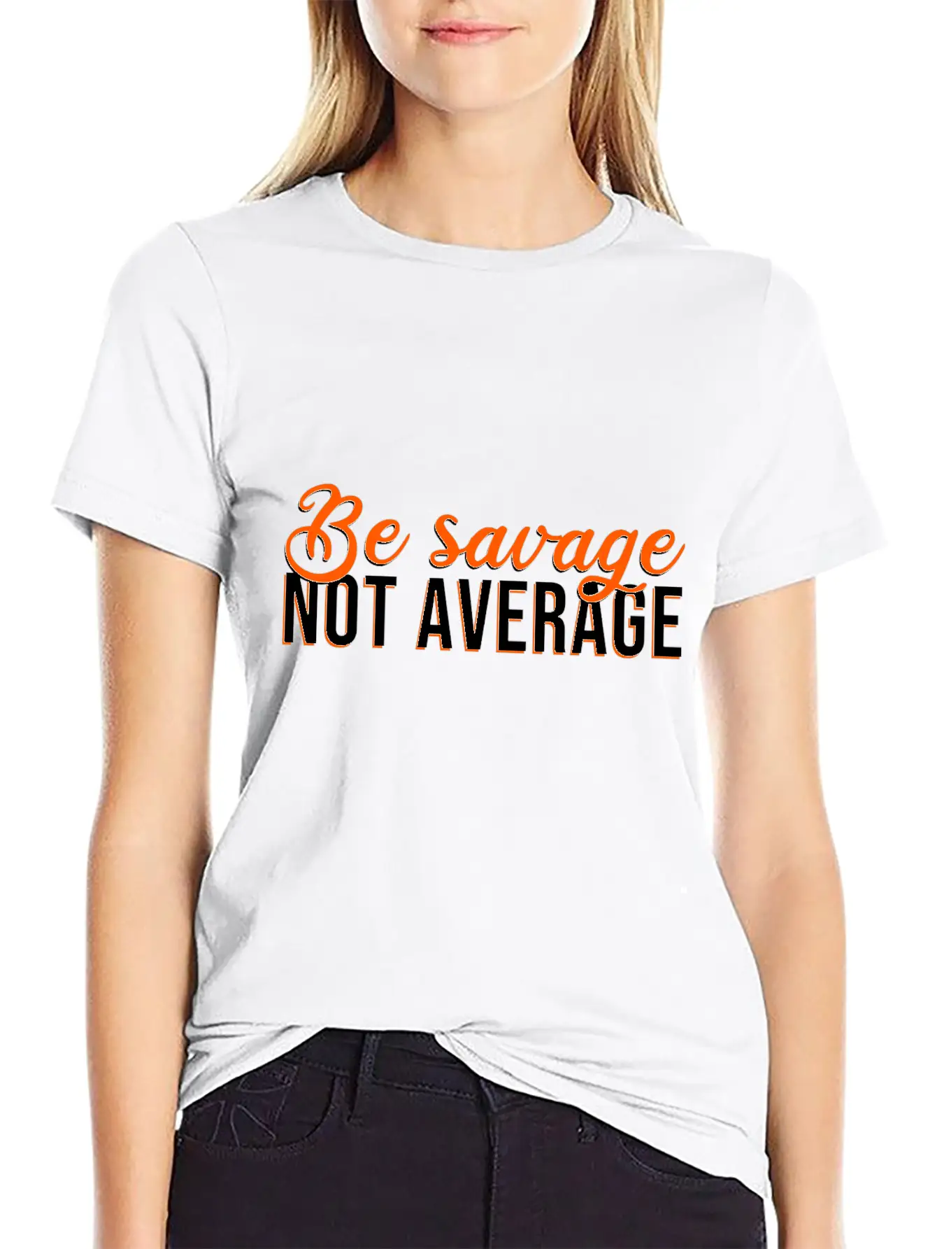 Be Savage Not Average Basic Graphic T-Shirt – Daily Comfort In Soft Cotton