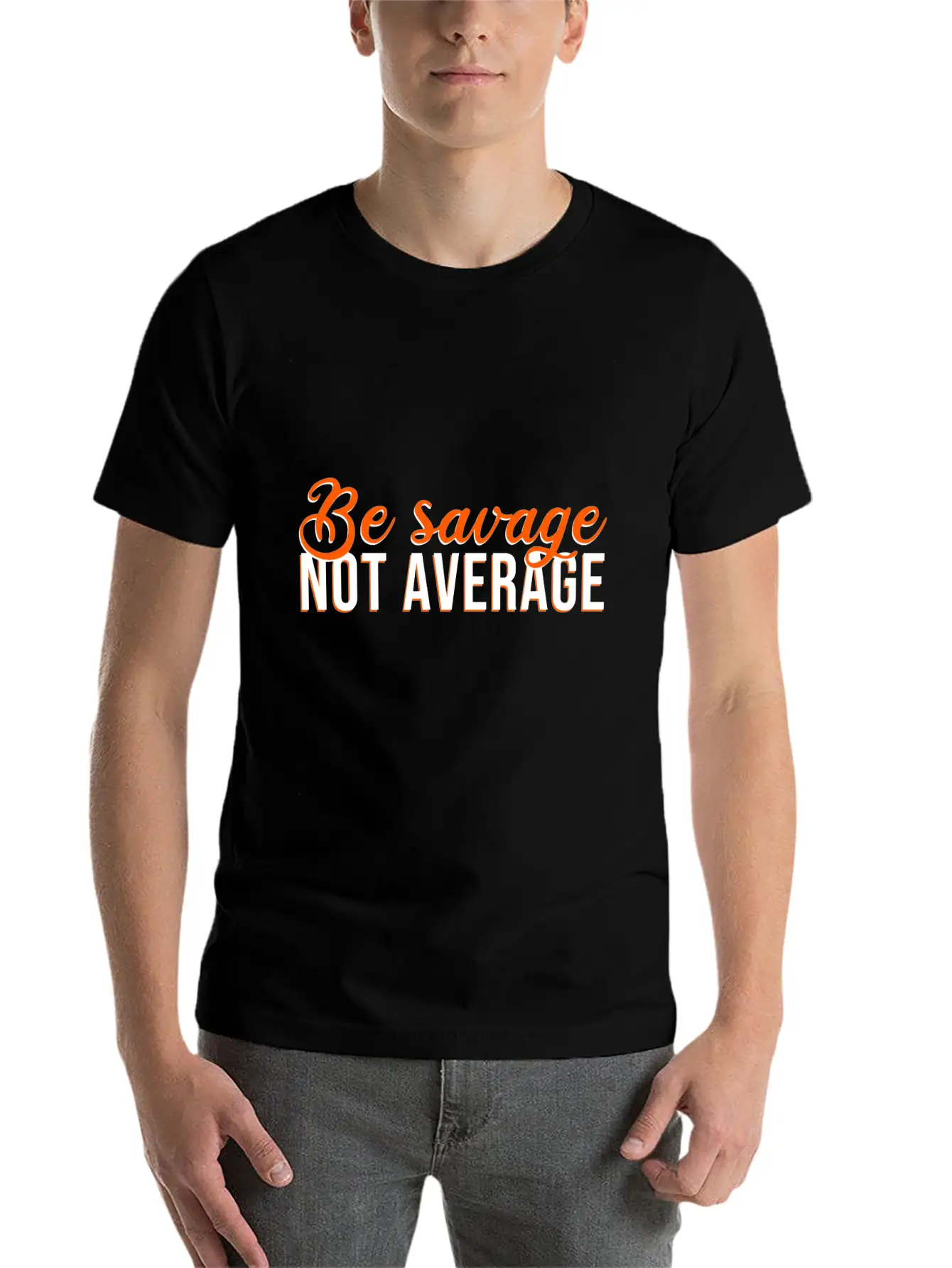 Be Savage Not Average Basic Graphic T-Shirt – Daily Comfort In Soft Cotton