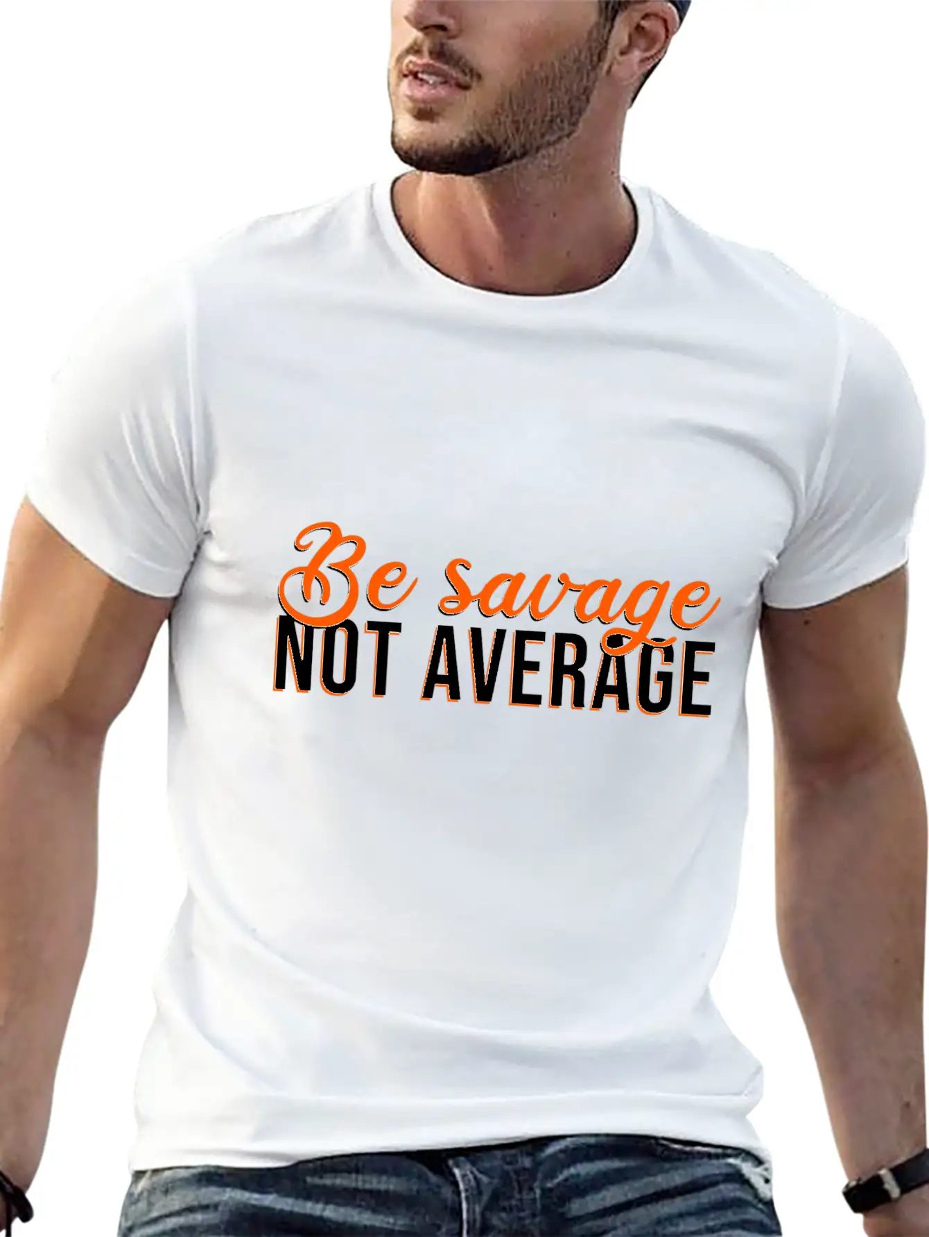 Be Savage Not Average Basic Graphic T-Shirt – Daily Comfort In Soft Cotton
