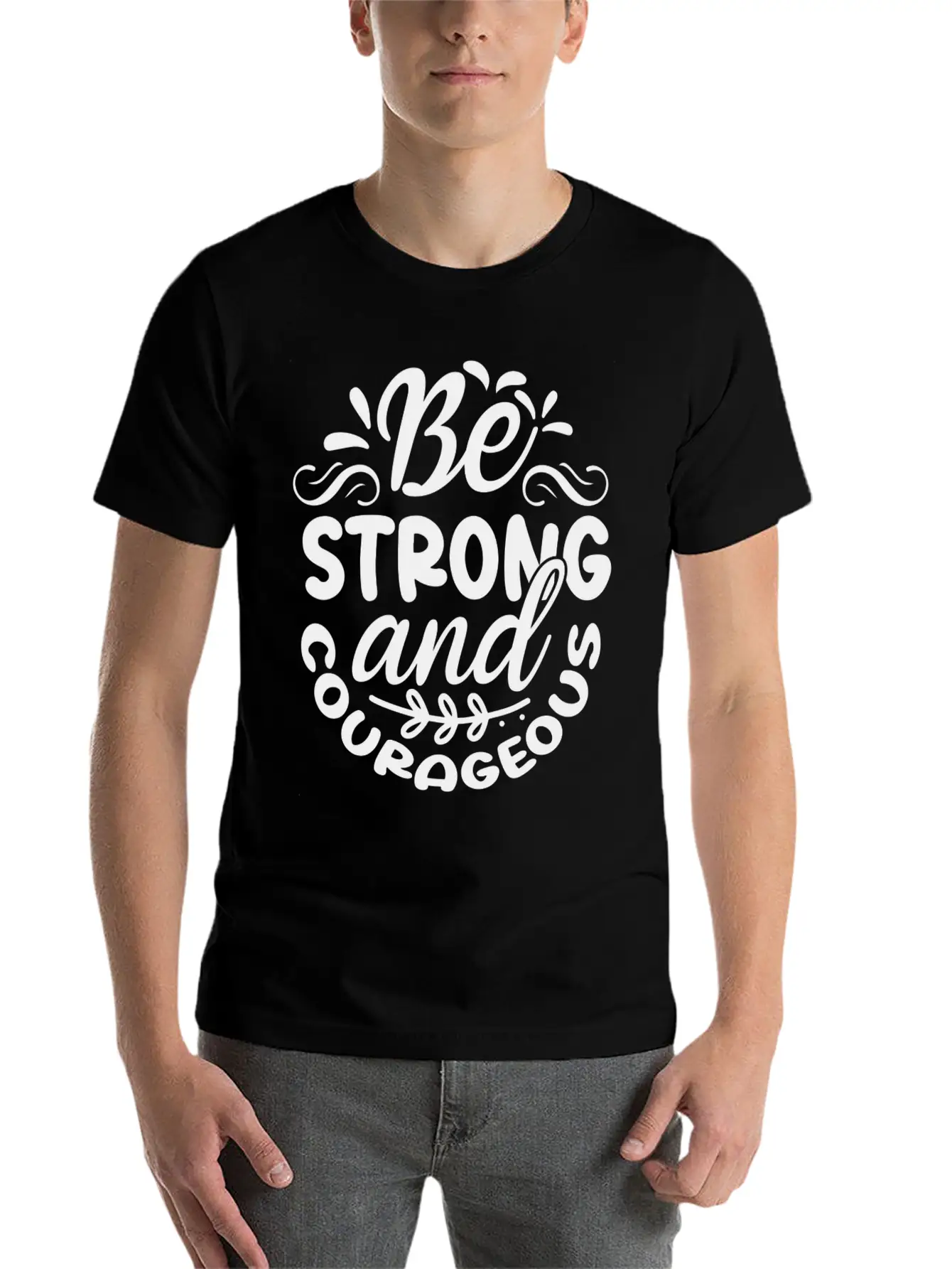 Be Strong And Courageous Unisex Casual T-Shirt – Clean Design For Daily Comfort
