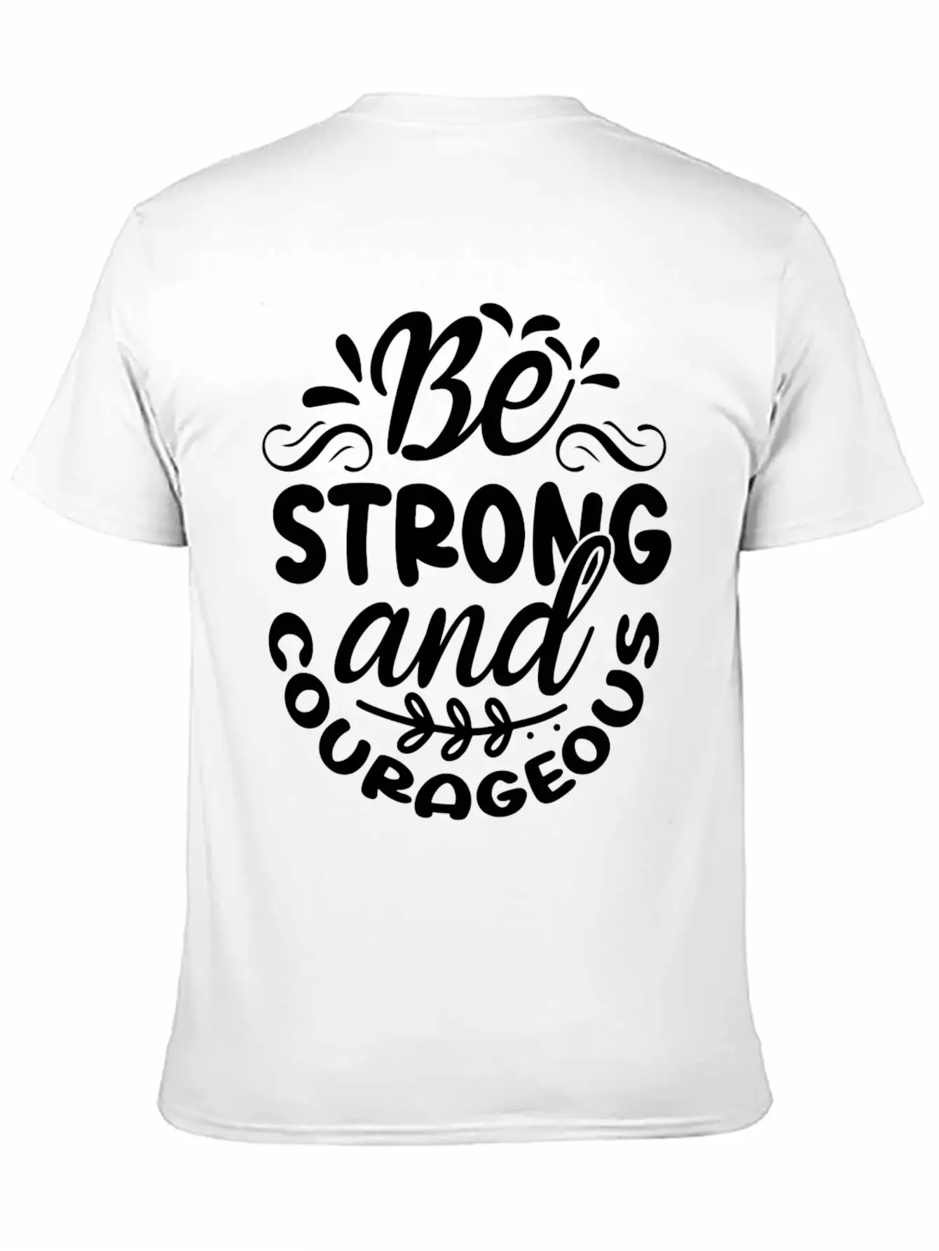 Be Strong And Courageous Unisex Casual T-Shirt – Clean Design For Daily Comfort