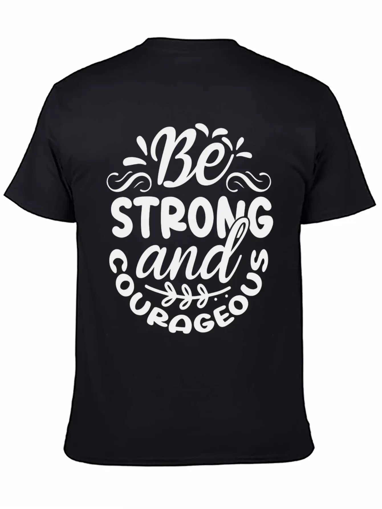 Be Strong And Courageous Unisex Casual T-Shirt – Clean Design For Daily Comfort