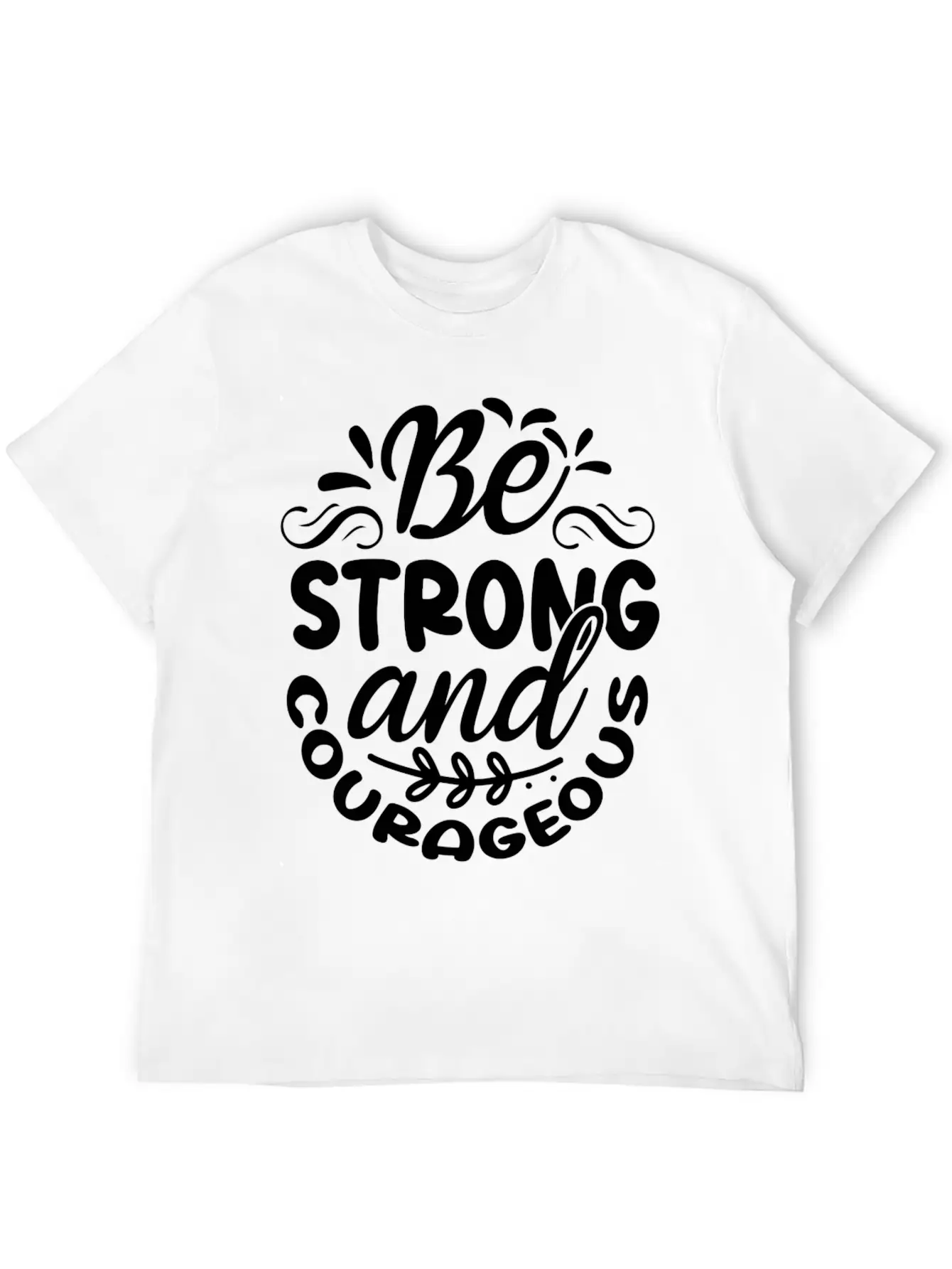 Be Strong And Courageous Unisex Casual T-Shirt – Clean Design For Daily Comfort