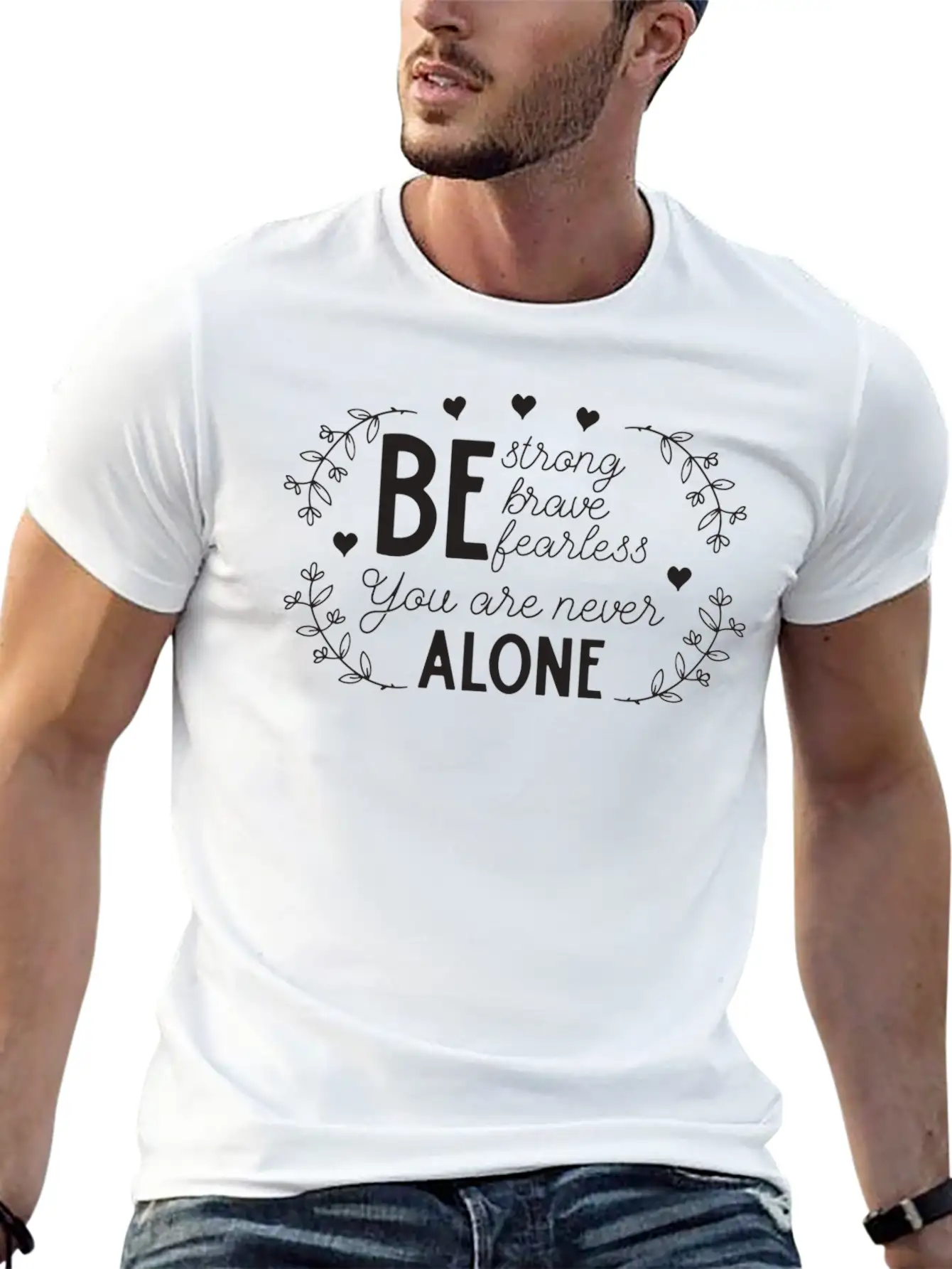 Be Strong Brave And Fearless You Are Never Alone Unisex Casual T-Shirt – Clean Design For Daily Comfort