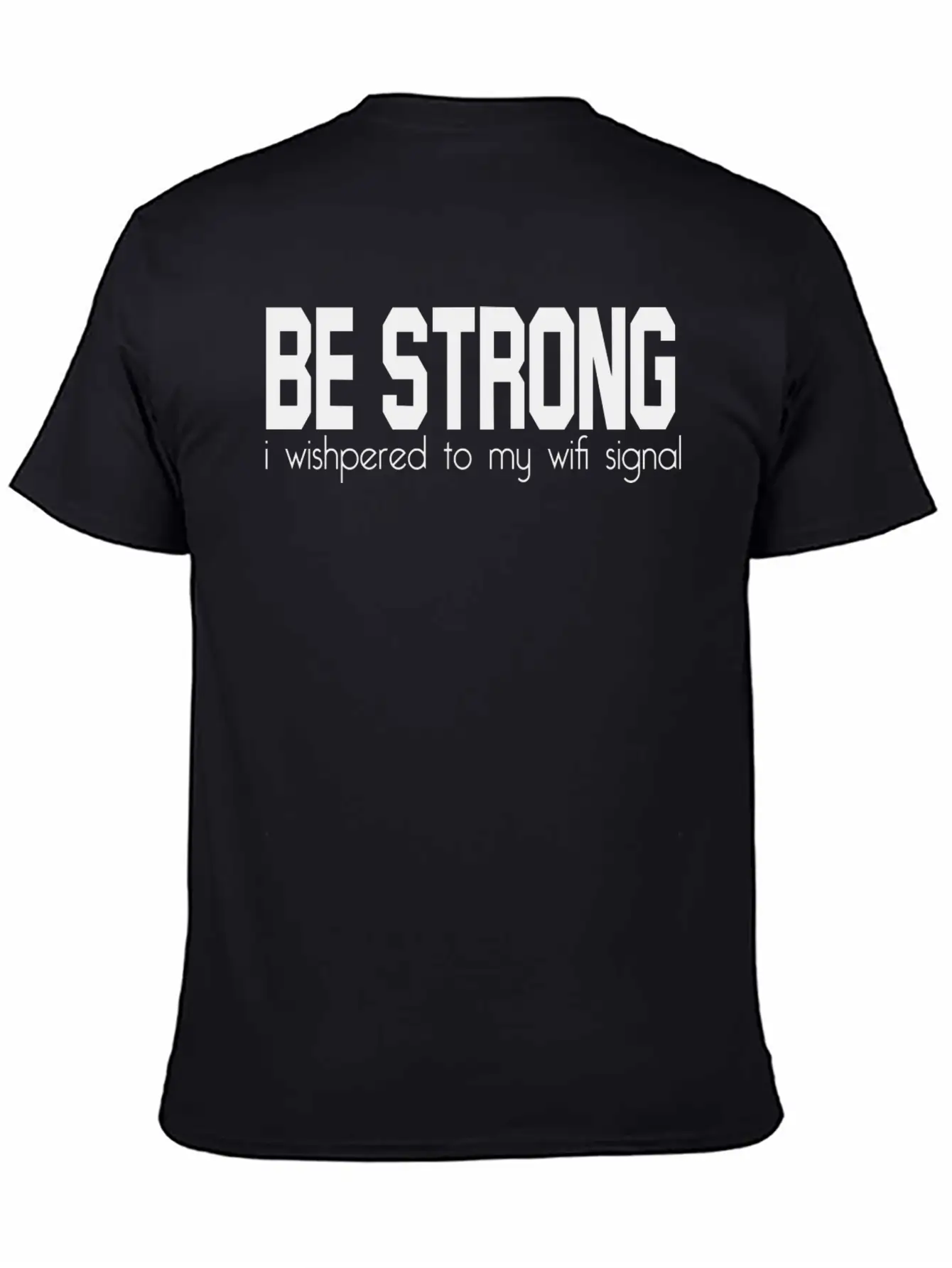 Be Strong Wifi Relaxed Everyday Tee – Lightweight And Durable Cotton