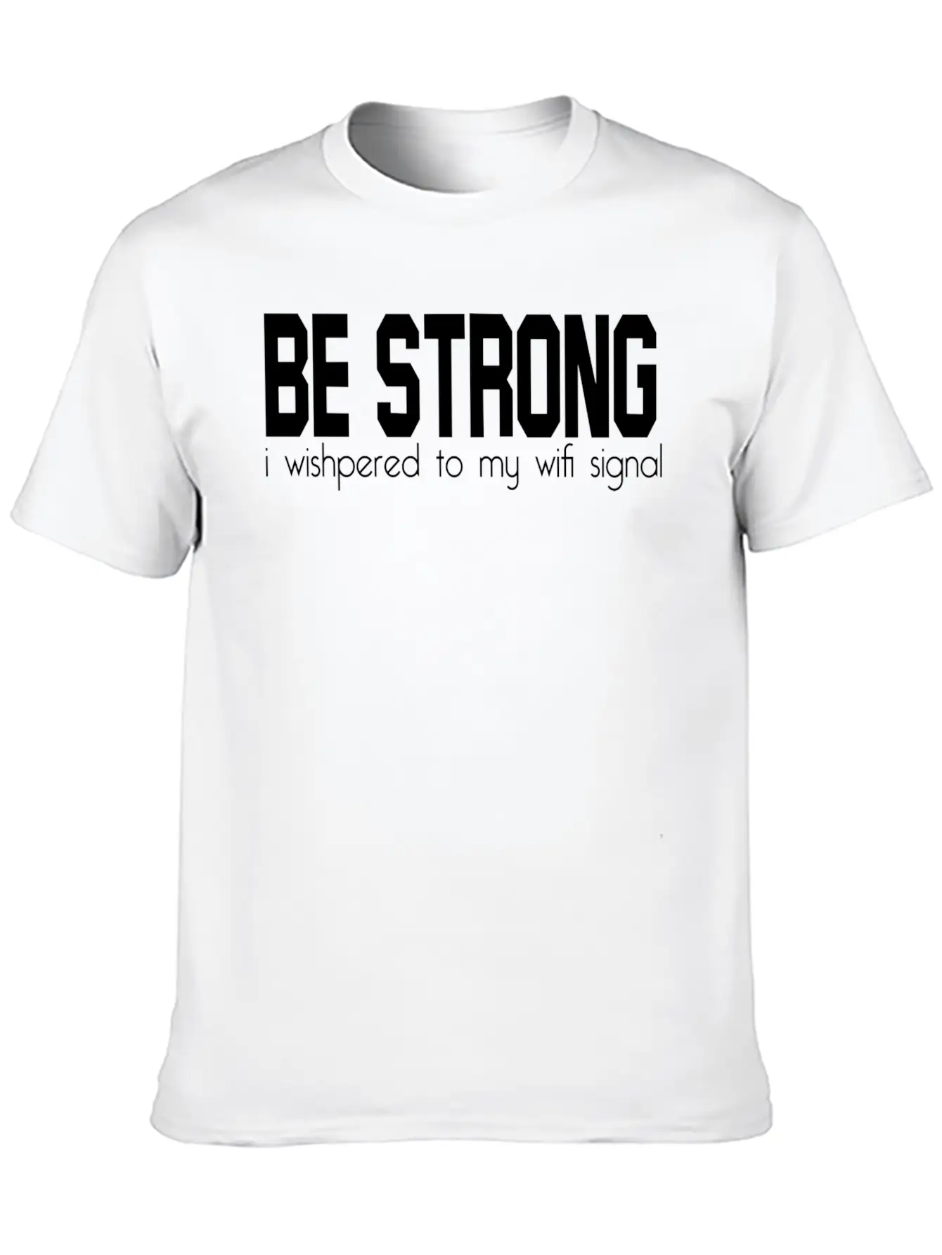 Be Strong Wifi Relaxed Everyday Tee – Lightweight And Durable Cotton