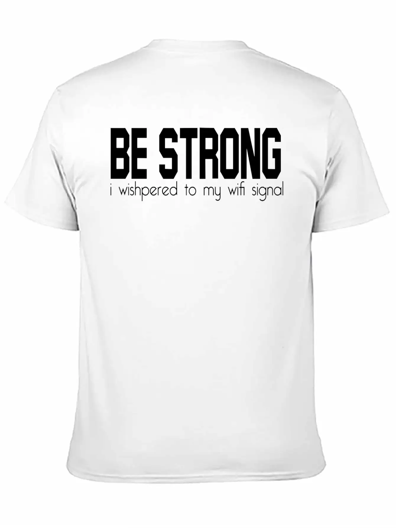 Be Strong Wifi Relaxed Everyday Tee – Lightweight And Durable Cotton