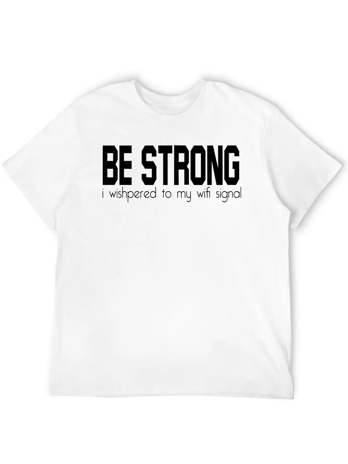Be Strong Wifi Relaxed Everyday Tee – Lightweight And Durable Cotton