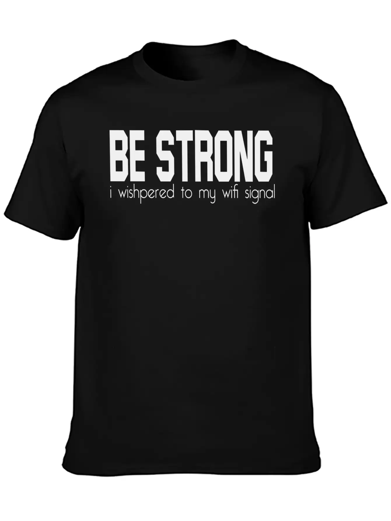 Be Strong Wifi Relaxed Everyday Tee – Lightweight And Durable Cotton