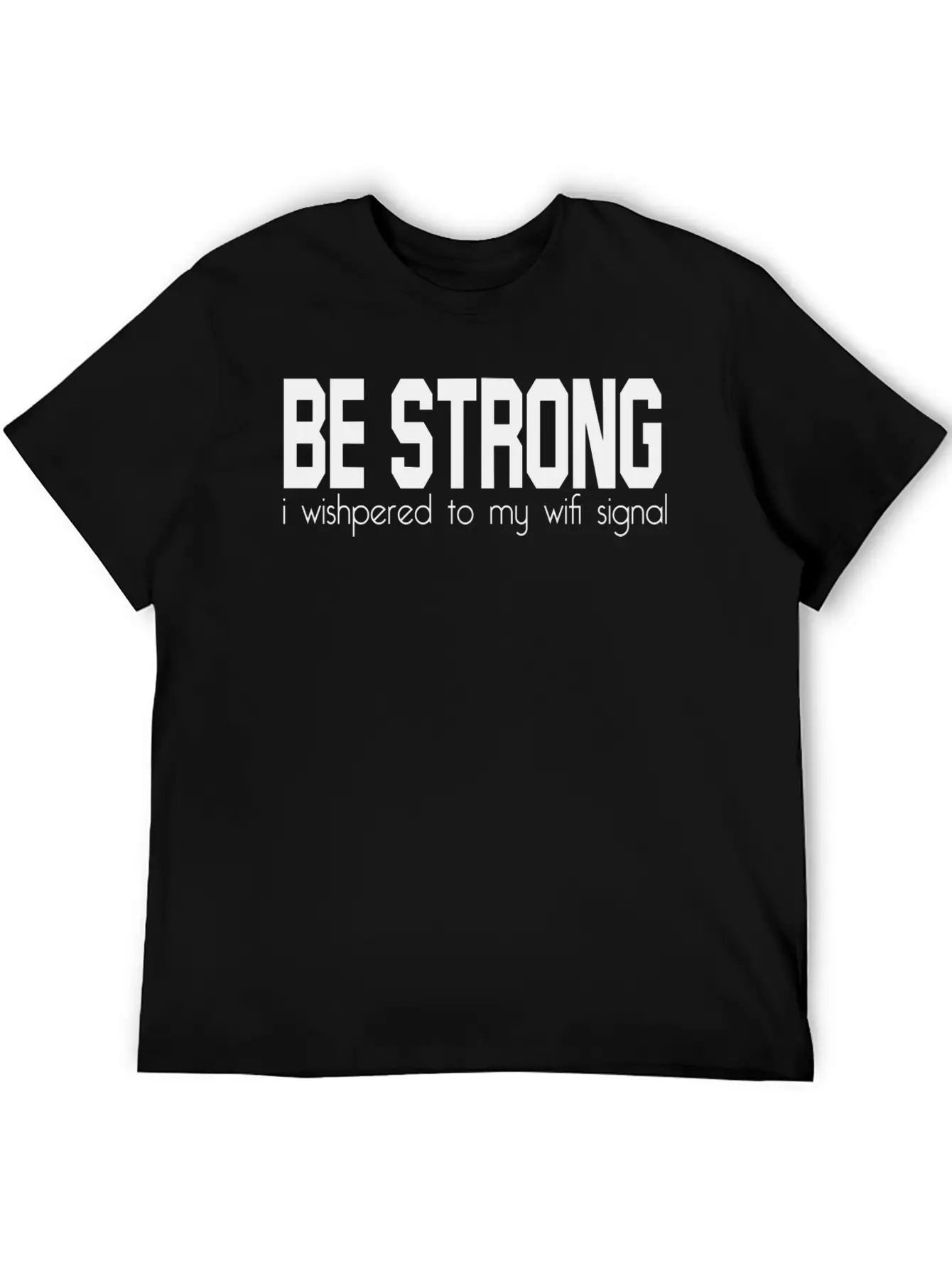 Be Strong Wifi Relaxed Everyday Tee – Lightweight And Durable Cotton