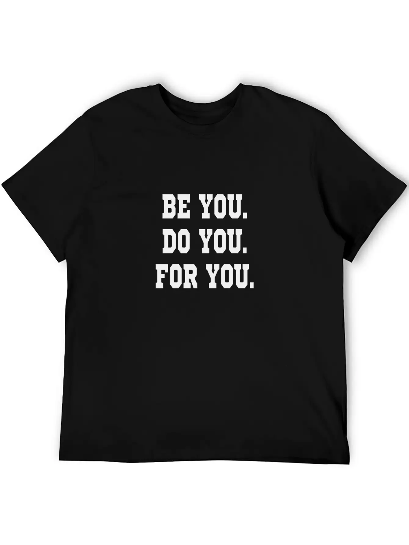 Be You Do You For You Timeless Short Sleeve Tee – Comfy And Minimalist Design