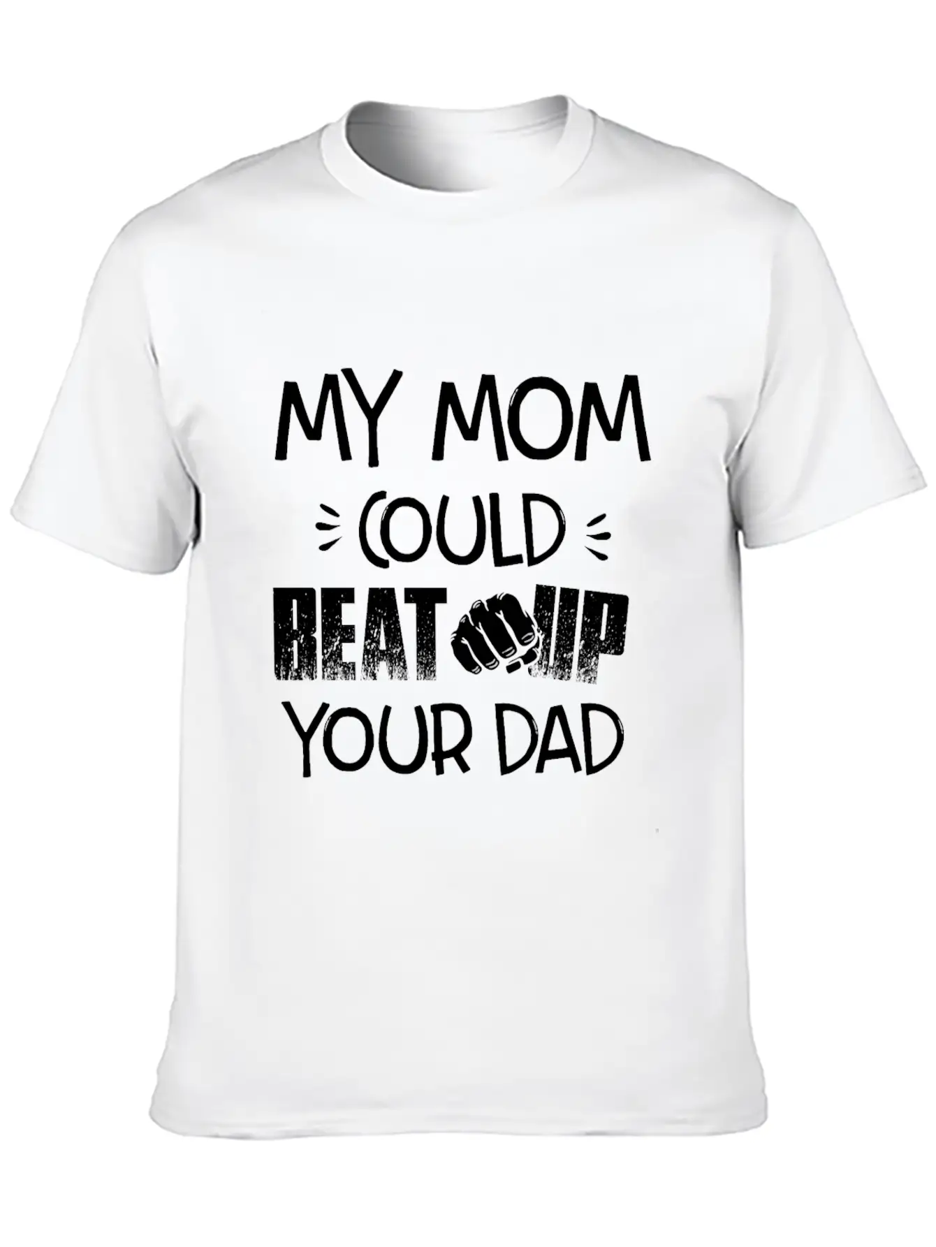 Beat Up Ur Dad Stylish Everyday T-Shirt – Unisex Basic Cotton Tee