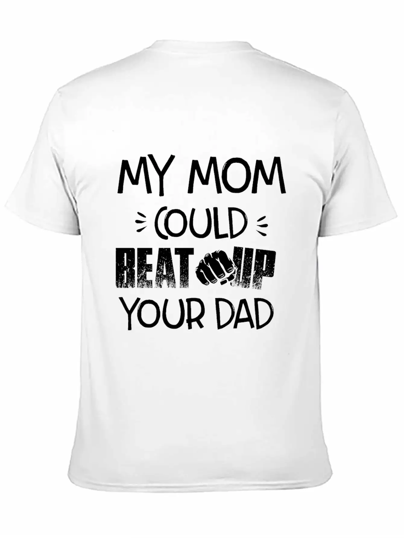 Beat Up Ur Dad Stylish Everyday T-Shirt – Unisex Basic Cotton Tee