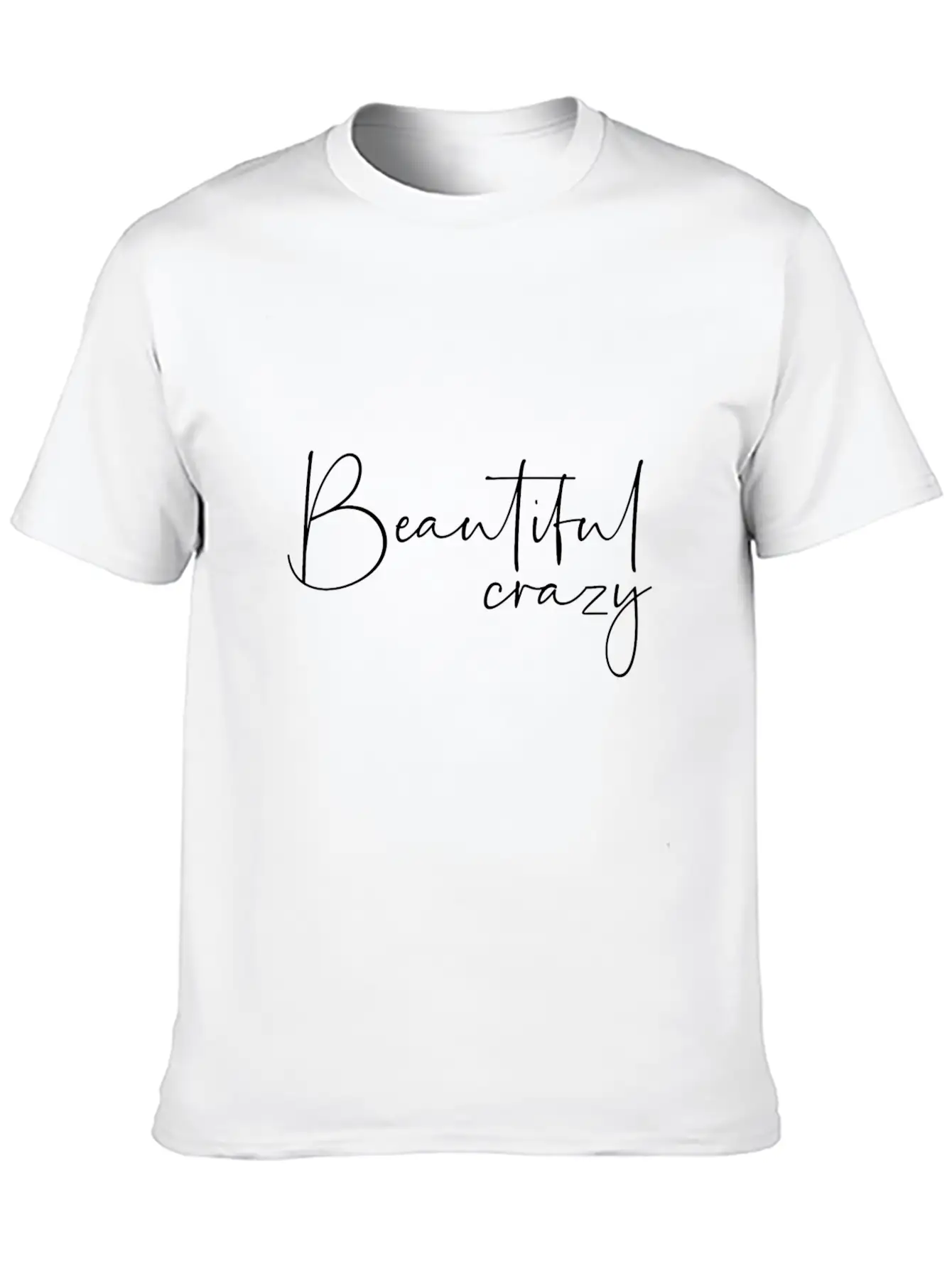 Beautiful Crazy Stylish Everyday T-Shirt – Unisex Basic Cotton Tee