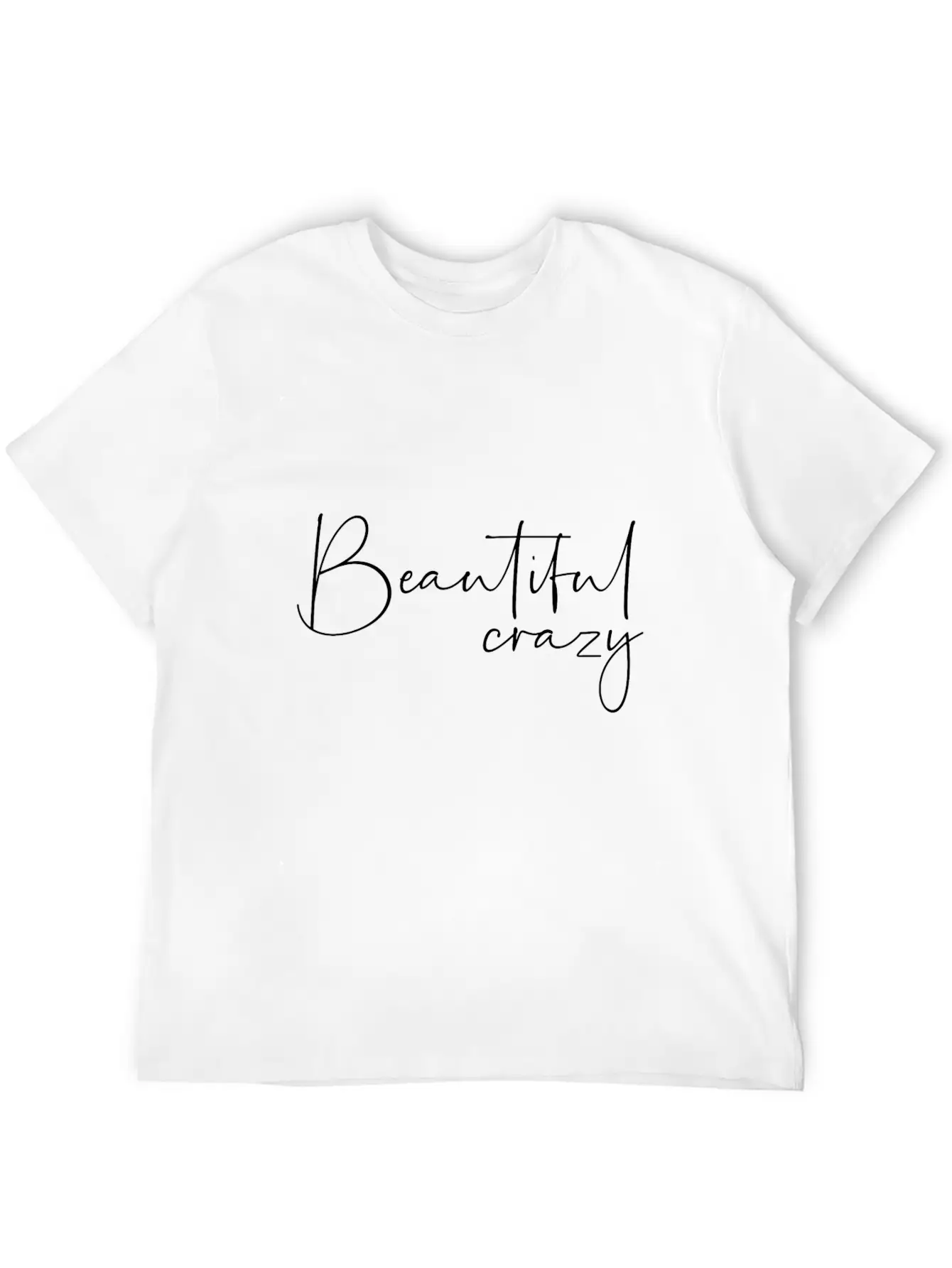 Beautiful Crazy Stylish Everyday T-Shirt – Unisex Basic Cotton Tee