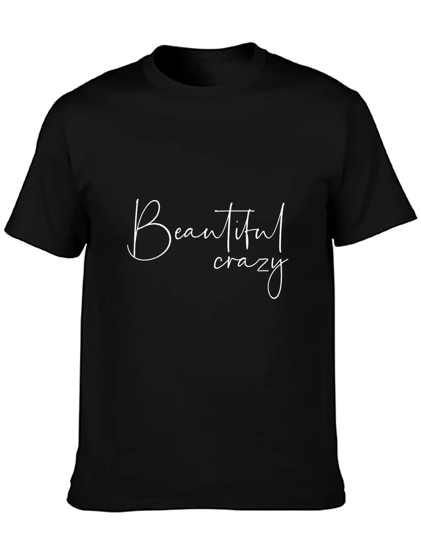 Beautiful Crazy Stylish Everyday T-Shirt – Unisex Basic Cotton Tee