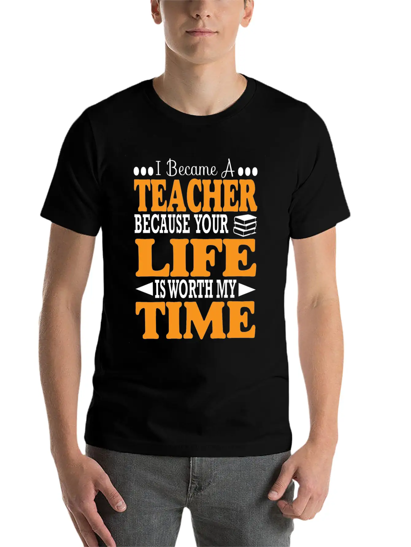 Became Teacher Because Your Life Is Worth My Time Comfortable Minimalist Graphic Tee – Summer Style Essential