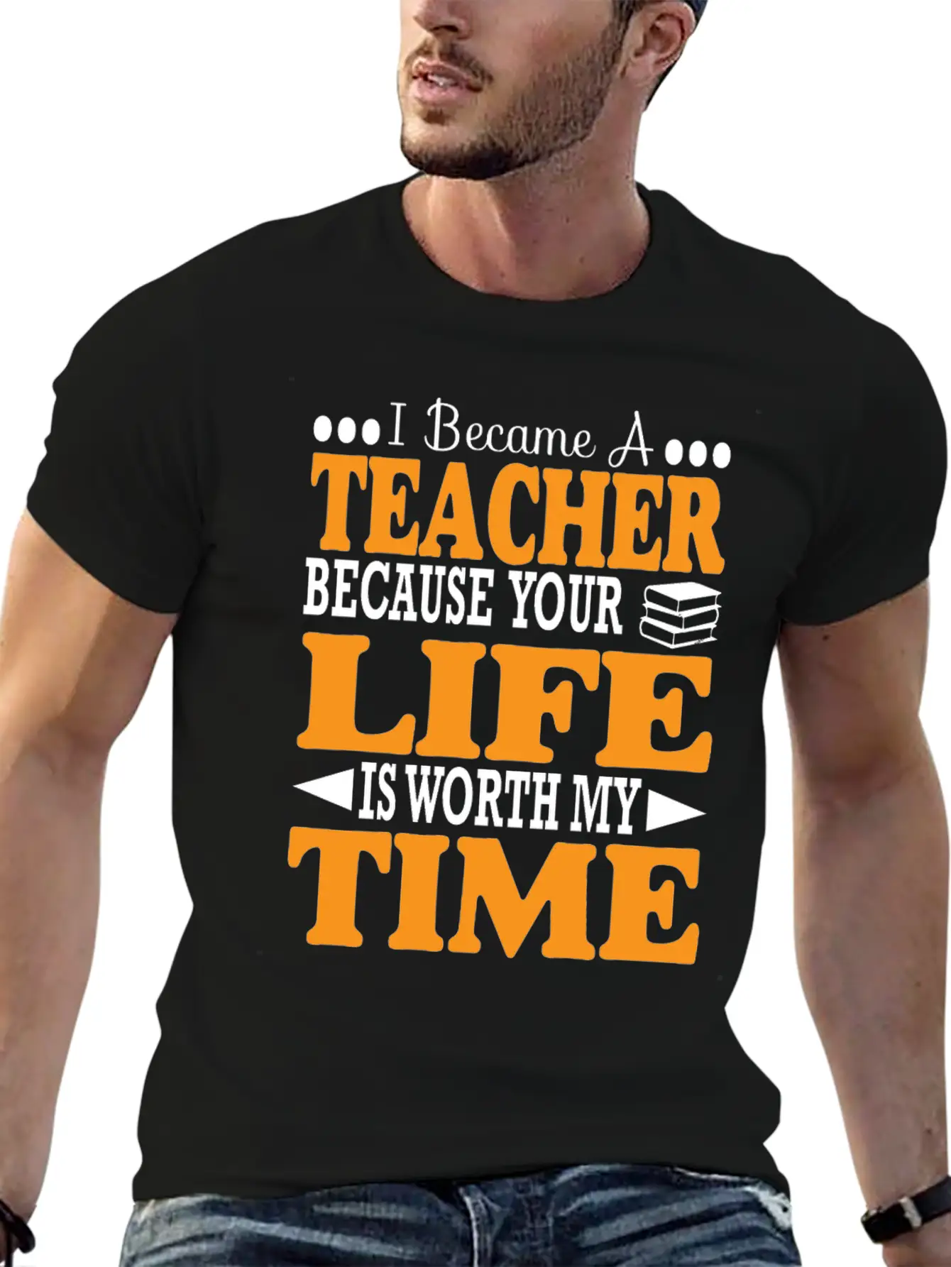 Became Teacher Because Your Life Is Worth My Time Comfortable Minimalist Graphic Tee – Summer Style Essential