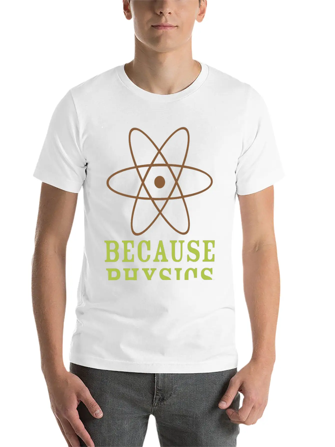 Because Physics T Shirt Stylish Everyday T-Shirt – Unisex Basic Cotton Tee