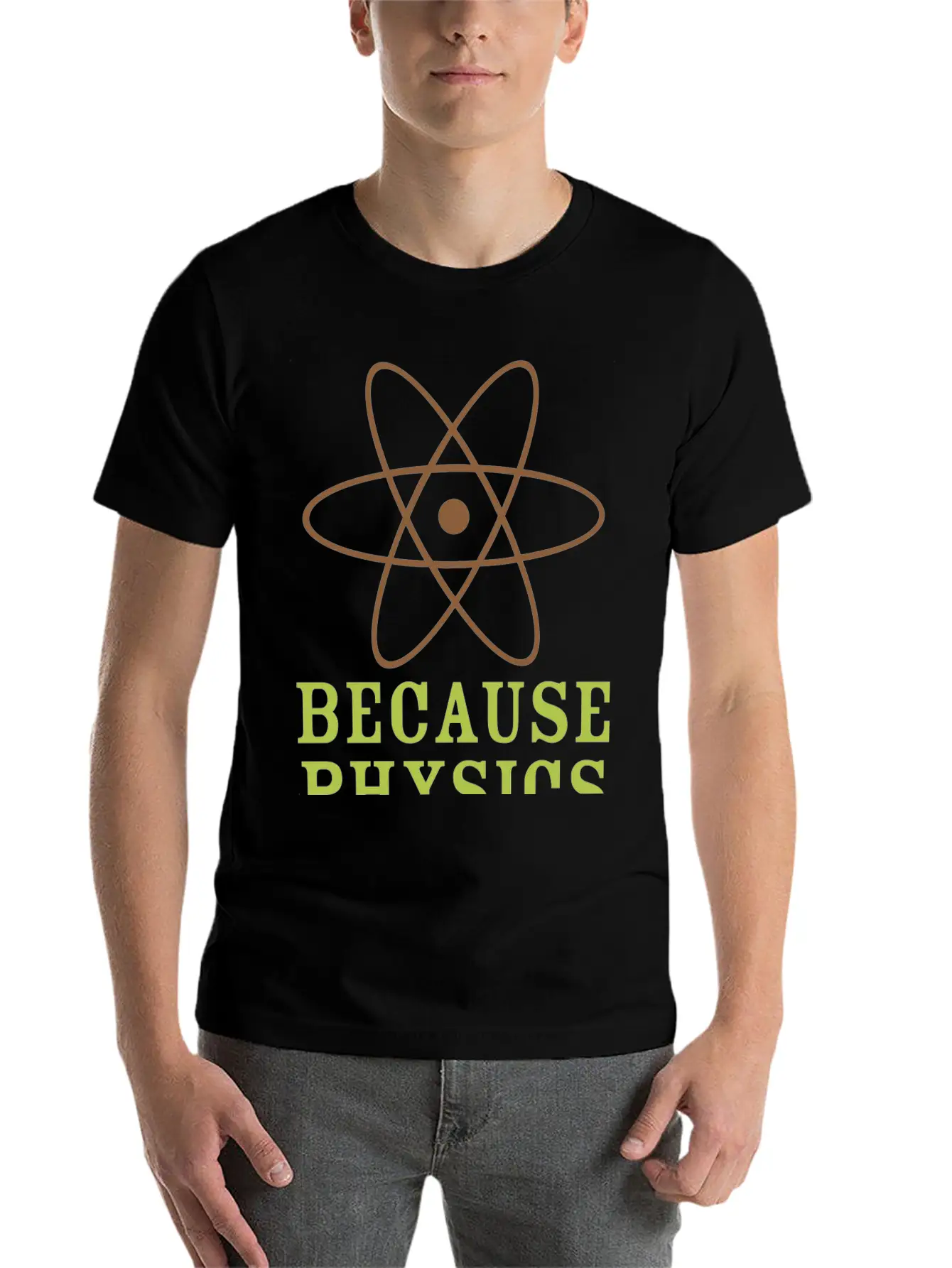 Because Physics T Shirt Stylish Everyday T-Shirt – Unisex Basic Cotton Tee