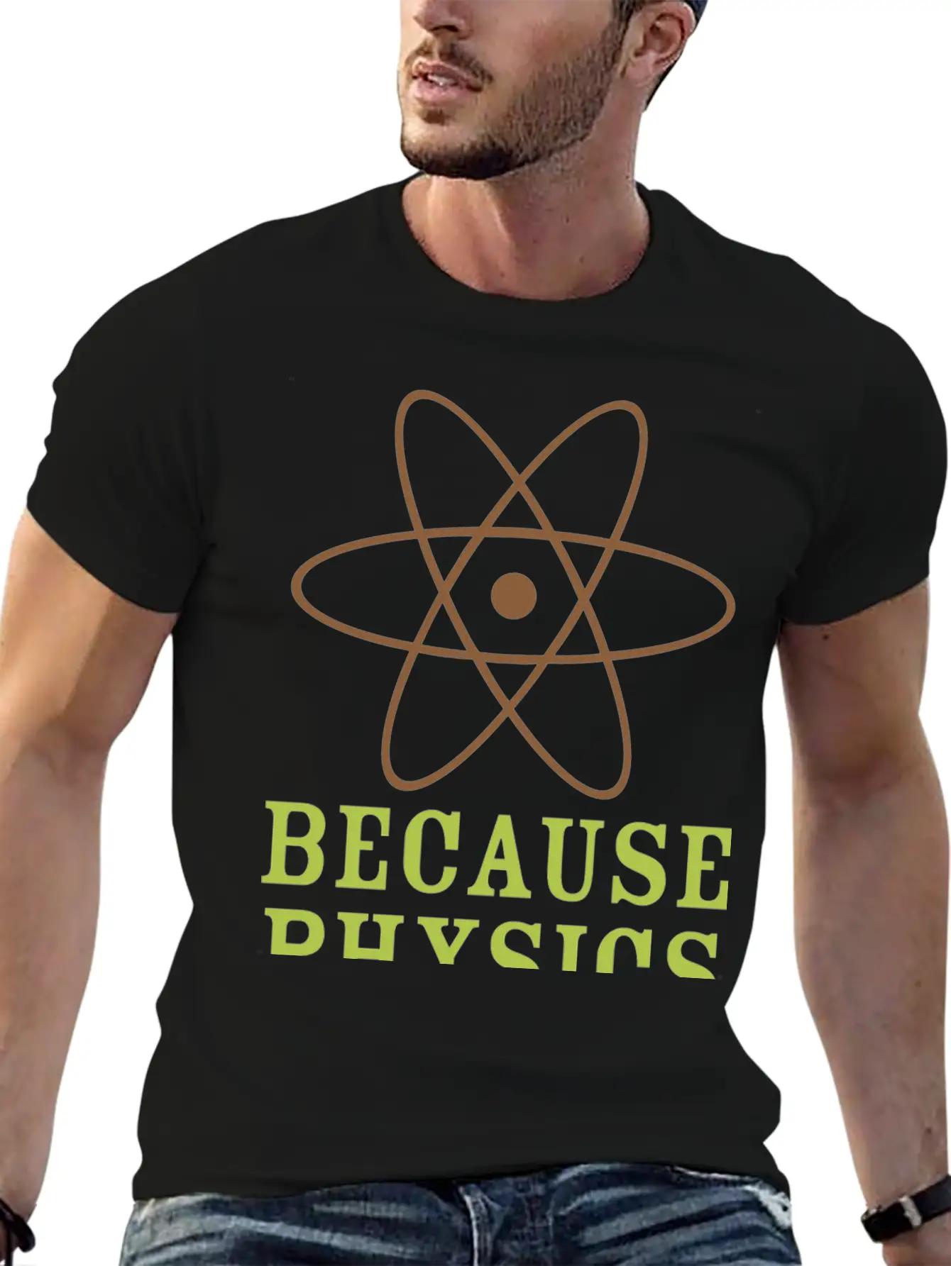 Because Physics T Shirt Stylish Everyday T-Shirt – Unisex Basic Cotton Tee
