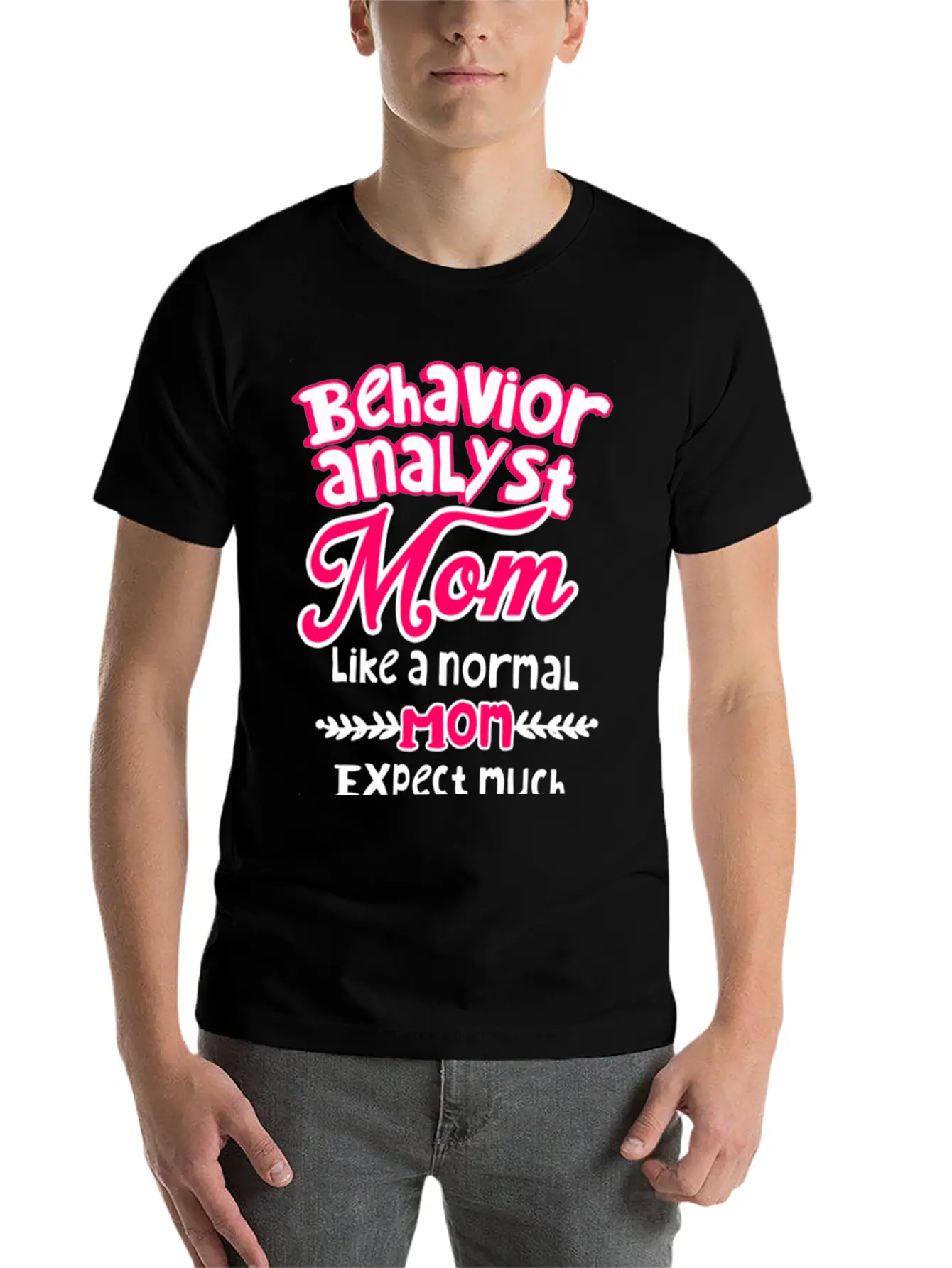Behavior Analyst Mom Basic Graphic T-Shirt – Daily Comfort In Soft Cotton