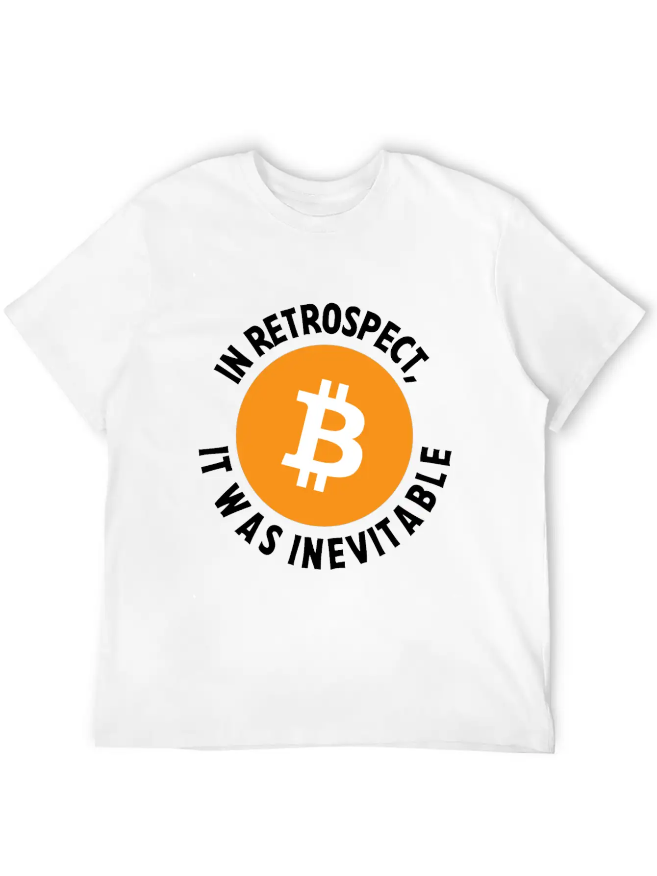 Bitcoin Crypto In Retrospect, It Was Inevitable - Comfortable Minimalist Graphic Tee – Summer Style Essential