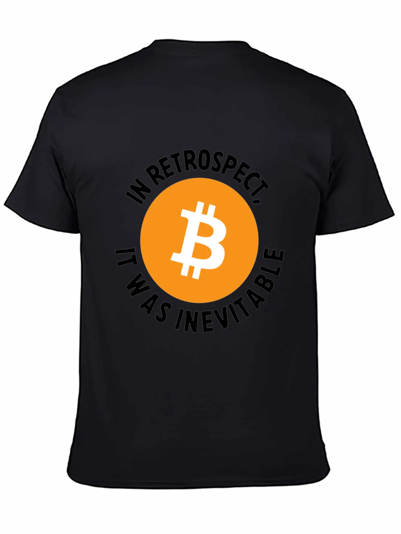 Bitcoin Crypto In Retrospect, It Was Inevitable - Comfortable Minimalist Graphic Tee – Summer Style Essential