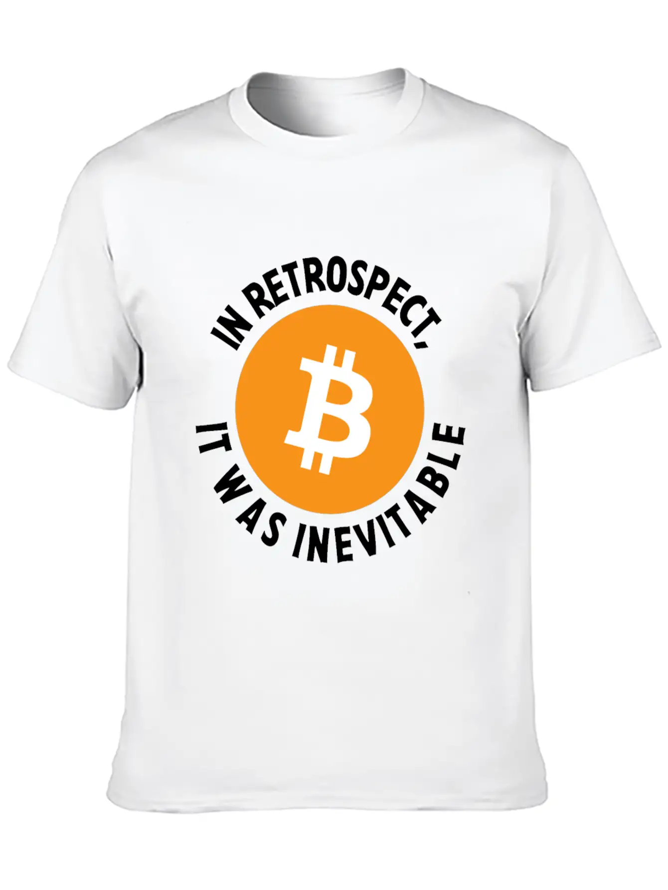 Bitcoin Crypto In Retrospect, It Was Inevitable - Comfortable Minimalist Graphic Tee – Summer Style Essential