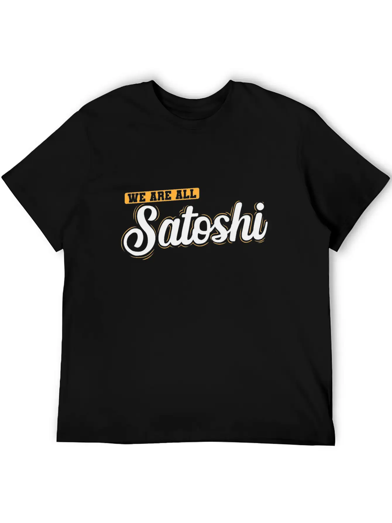Bitcoin We Are All Satoshi Stylish Everyday T-Shirt – Unisex Basic Cotton Tee