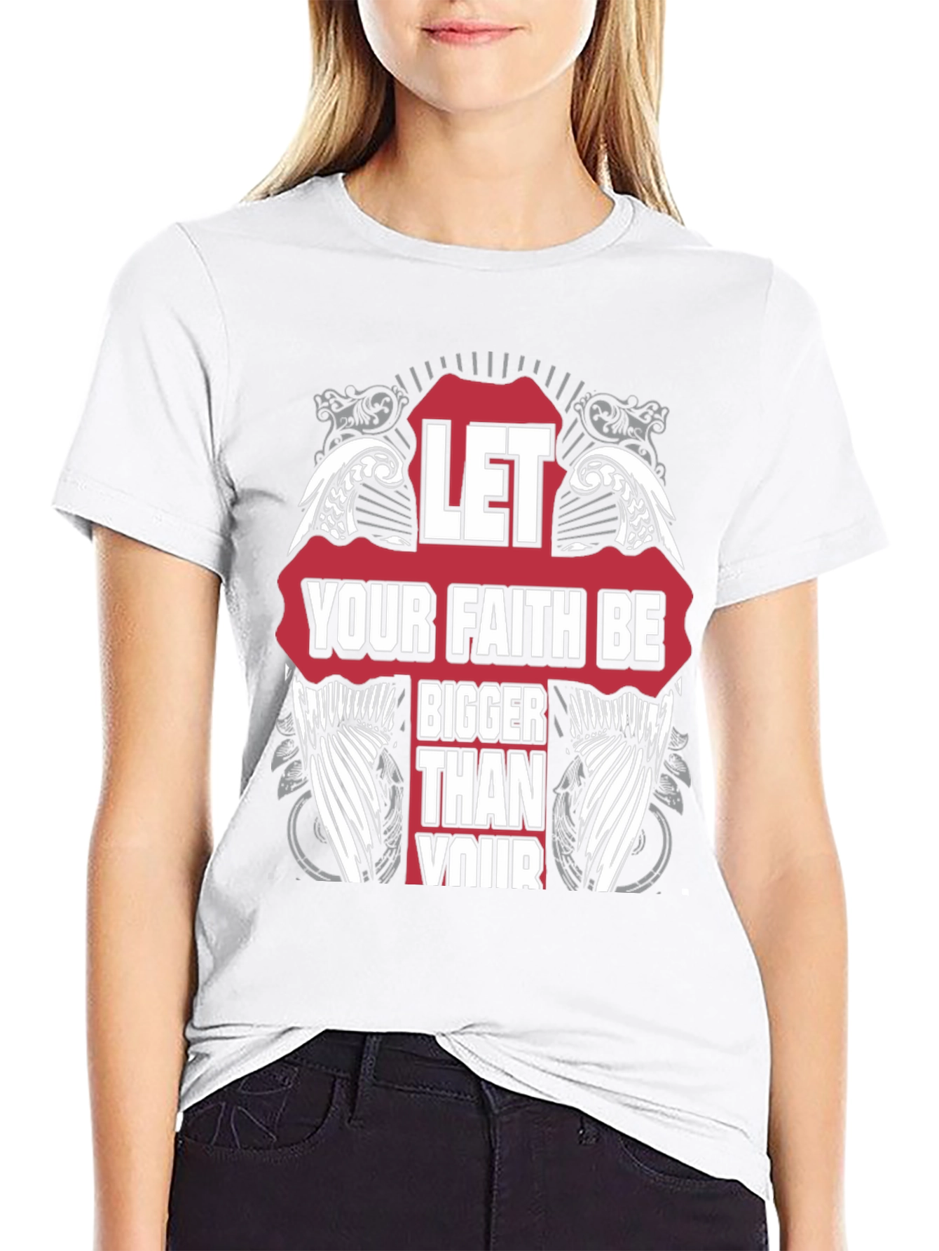 Faith T-Shirt - Let Your Faith Be Bigger