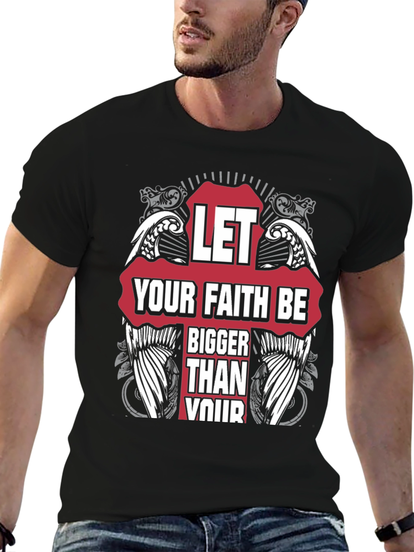 Faith T-Shirt - Let Your Faith Be Bigger