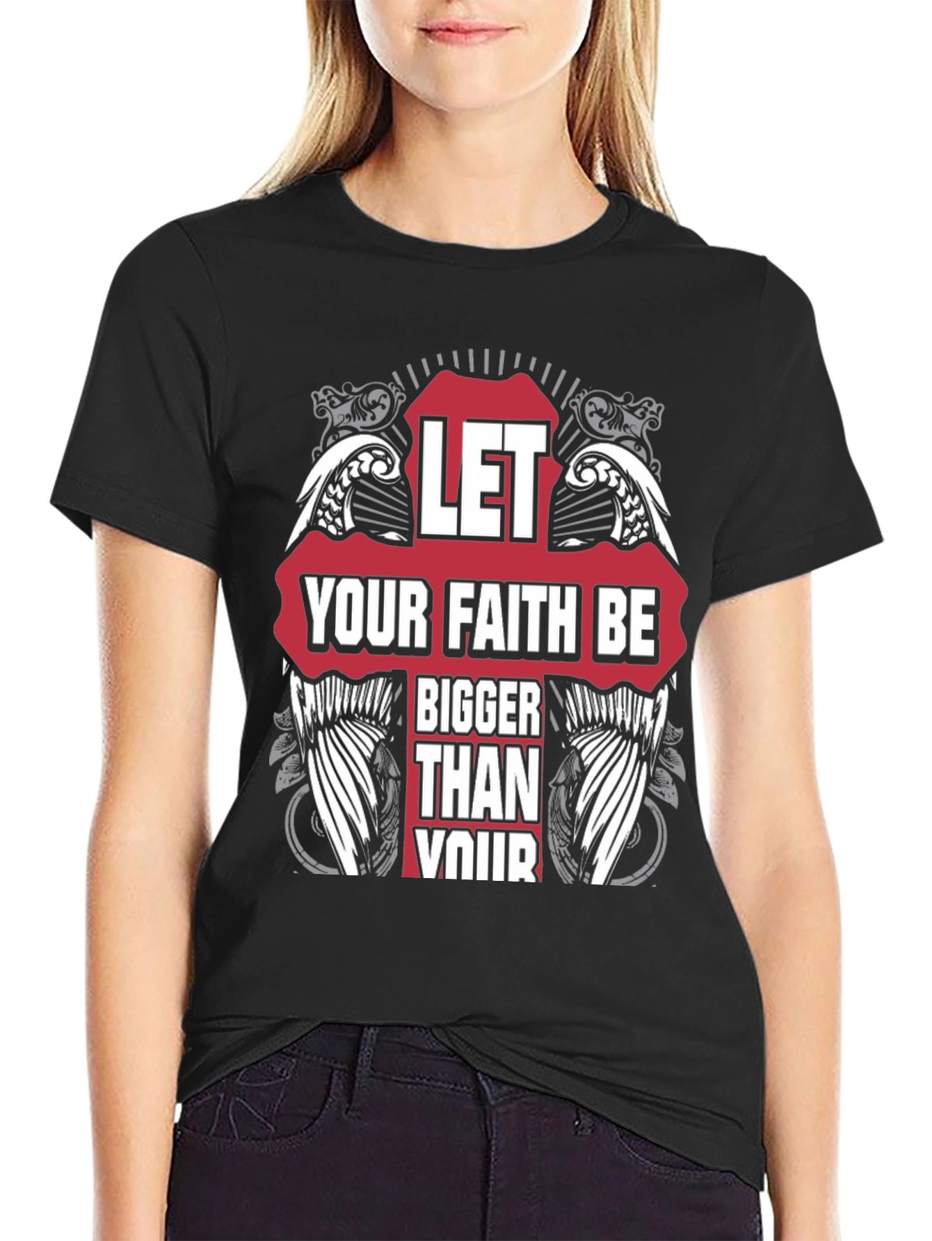 Faith T-Shirt - Let Your Faith Be Bigger