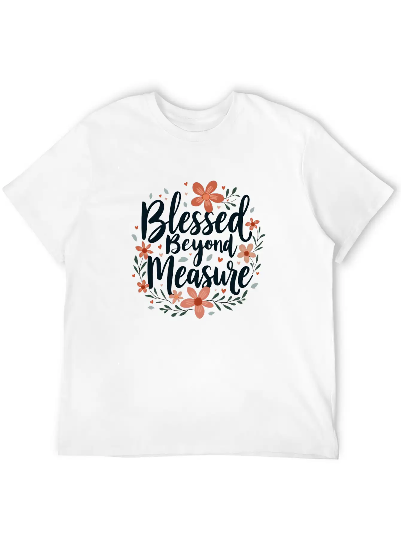 Blessed Beyond Measure Floral Inspiration Basic Graphic T-Shirt – Daily Comfort In Soft Cotton