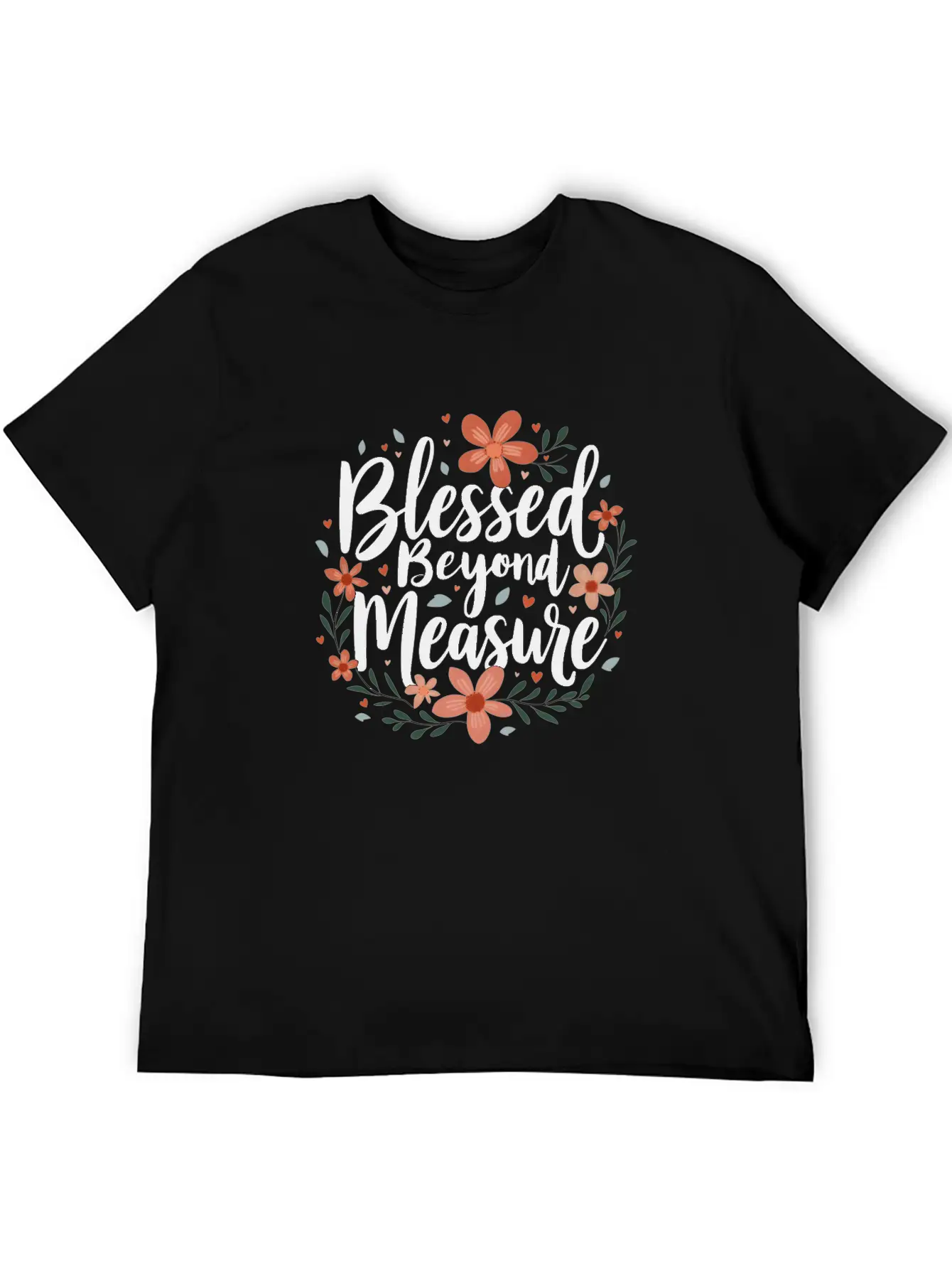 Blessed Beyond Measure Floral Inspiration Basic Graphic T-Shirt – Daily Comfort In Soft Cotton