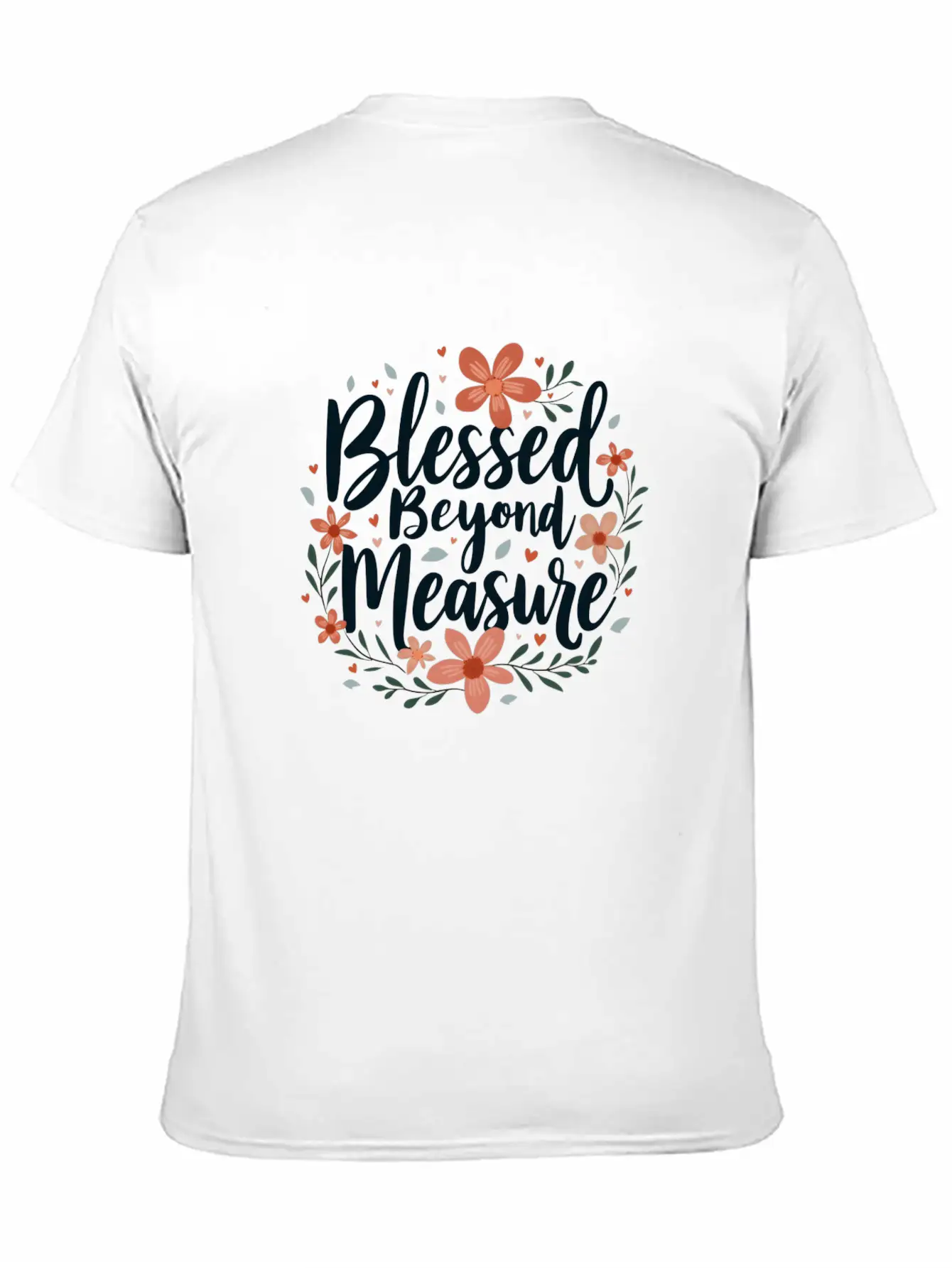 Blessed Beyond Measure Floral Inspiration Basic Graphic T-Shirt – Daily Comfort In Soft Cotton