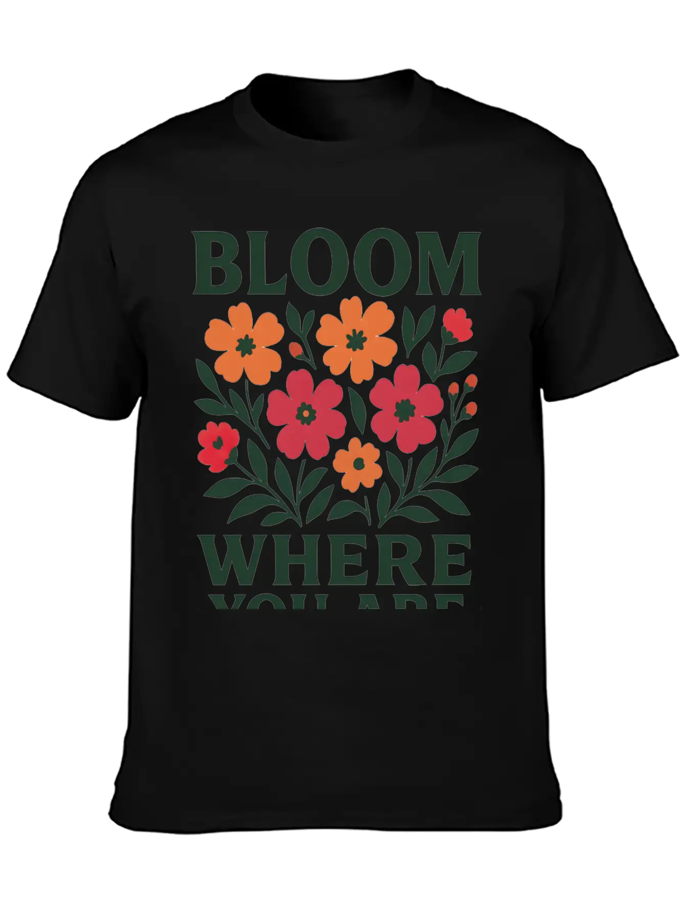 Bloom Where You Are Tee Unisex Short Sleeve Soft Cotton T-Shirt – Casual Everyday Wear