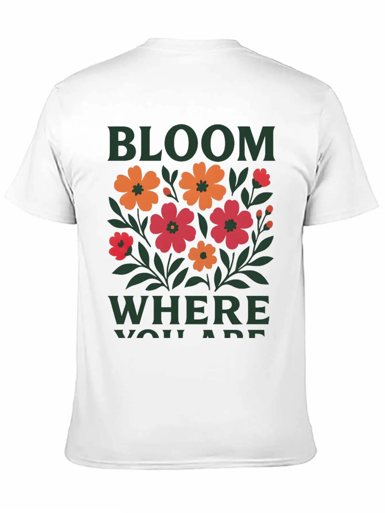 Bloom Where You Are Tee Unisex Short Sleeve Soft Cotton T-Shirt – Casual Everyday Wear