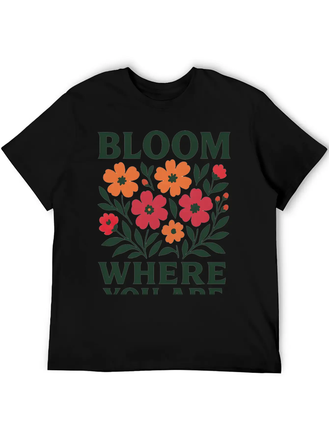 Bloom Where You Are Tee Unisex Short Sleeve Soft Cotton T-Shirt – Casual Everyday Wear