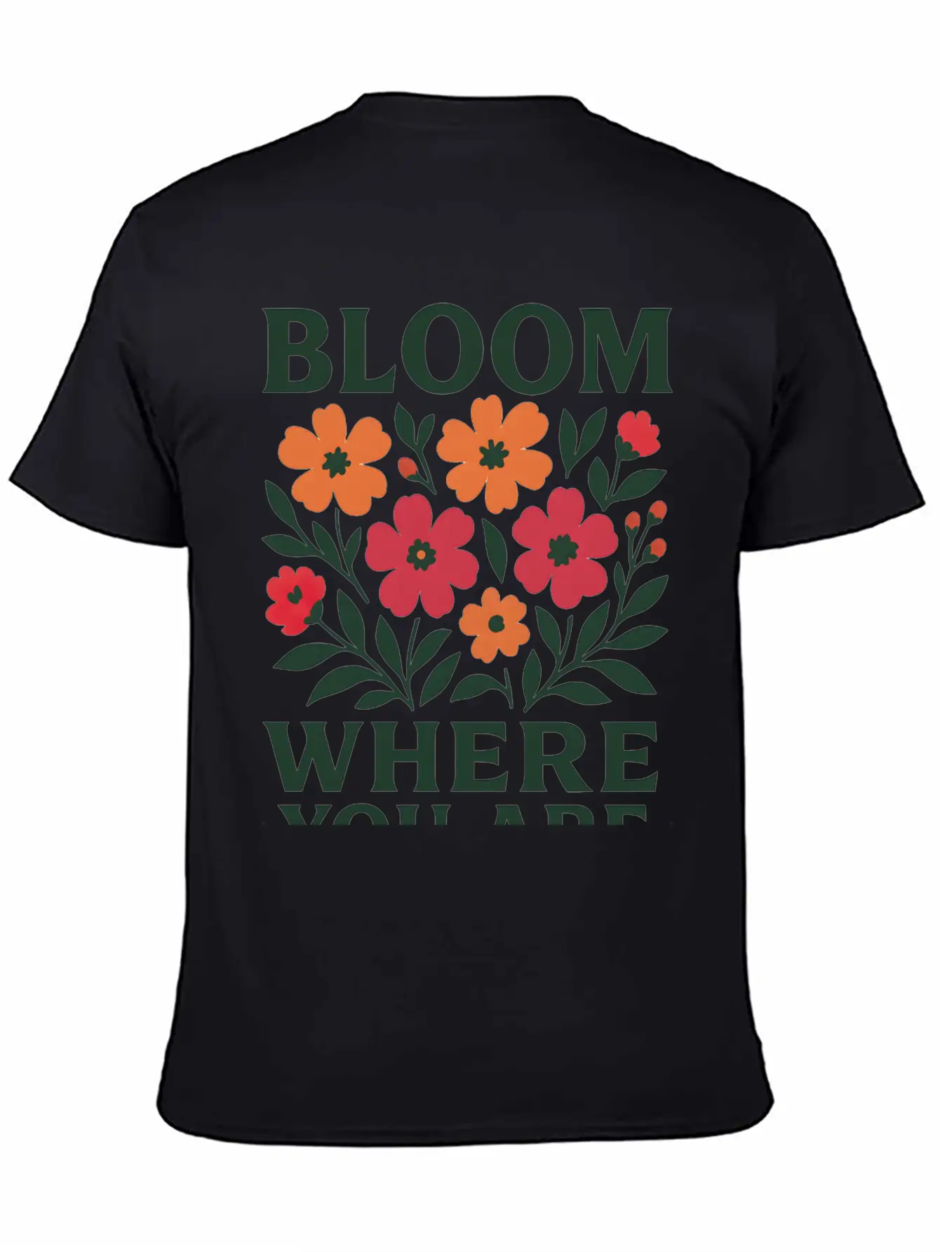 Bloom Where You Are Tee Unisex Short Sleeve Soft Cotton T-Shirt – Casual Everyday Wear