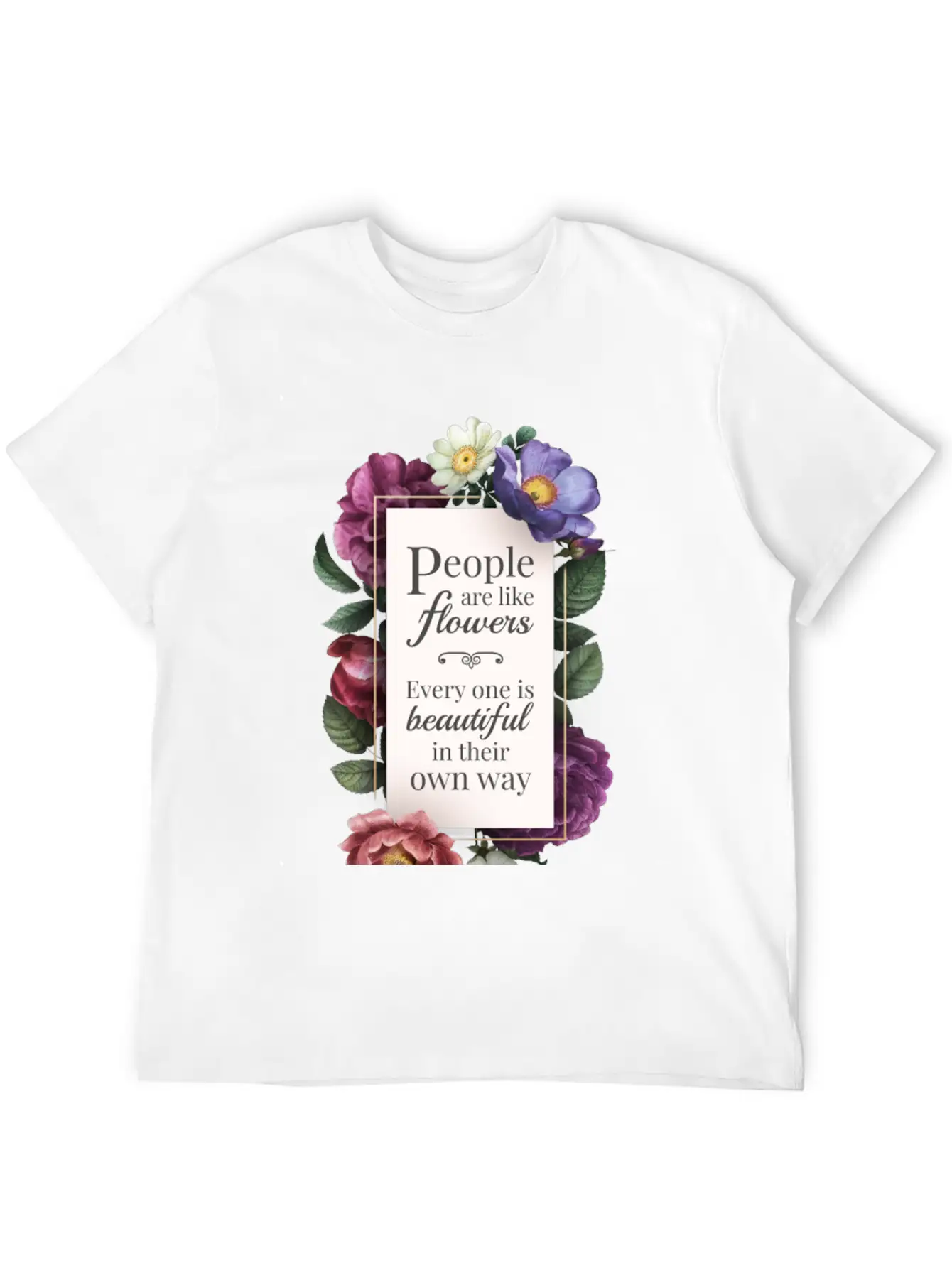 Body Shaming | People Are Like Flowers Everyone Is Unisex Casual T-Shirt – Clean Design For Daily Comfort