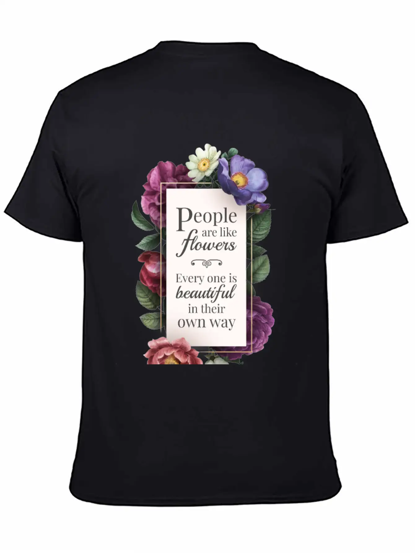 Body Shaming | People Are Like Flowers Everyone Is Unisex Casual T-Shirt – Clean Design For Daily Comfort