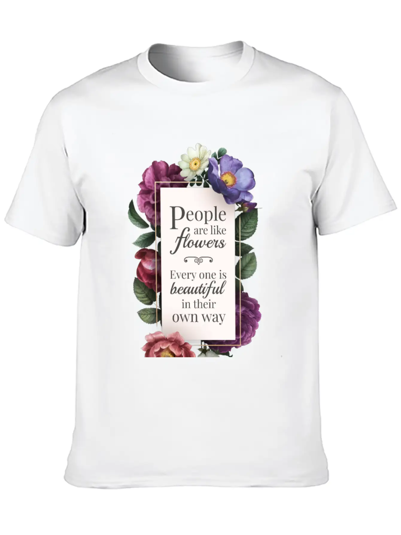 Body Shaming | People Are Like Flowers Everyone Is Unisex Casual T-Shirt – Clean Design For Daily Comfort