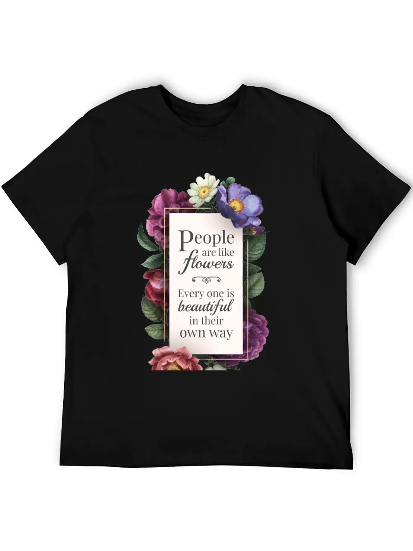 Body Shaming | People Are Like Flowers Everyone Is Unisex Casual T-Shirt – Clean Design For Daily Comfort